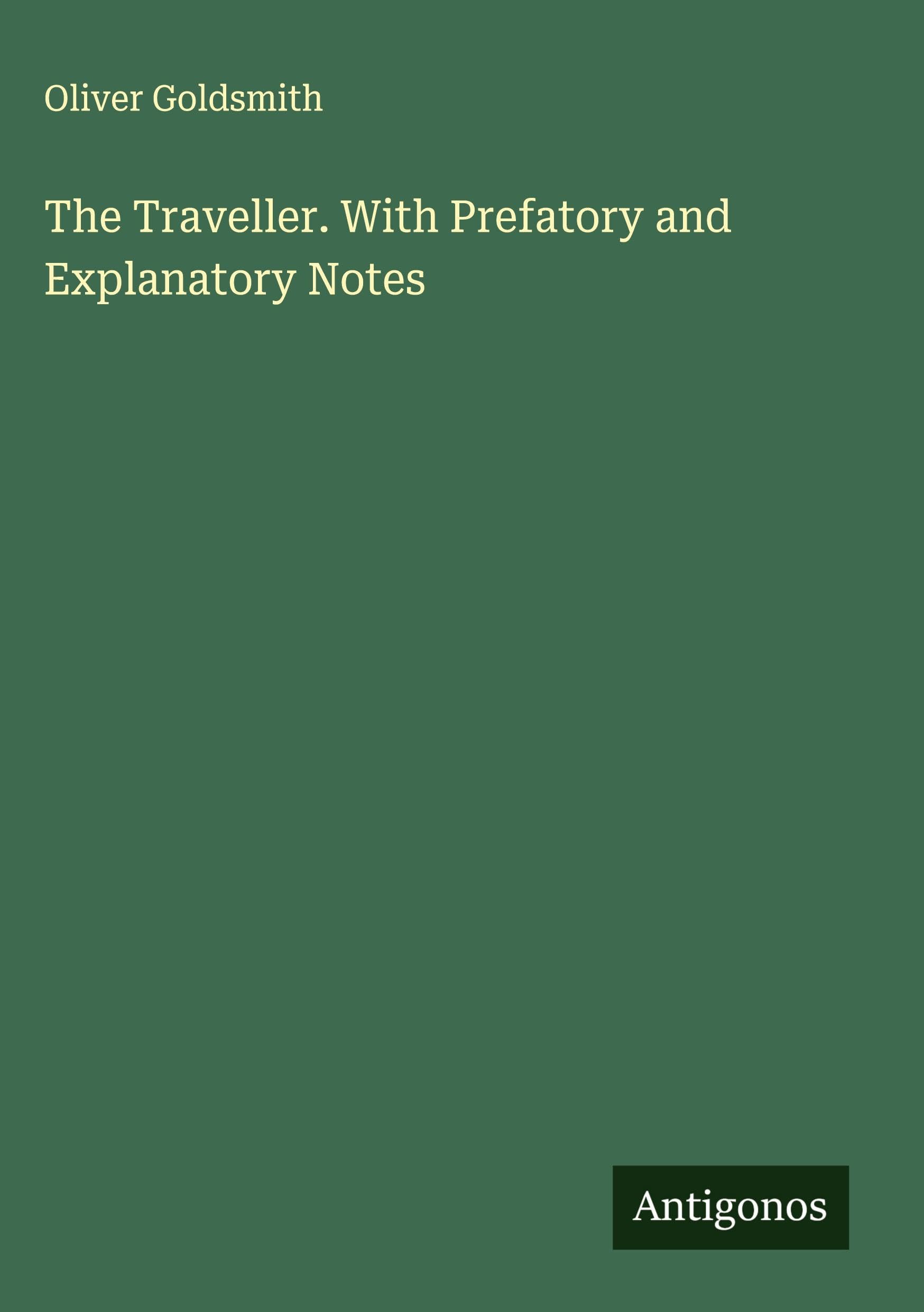Product Image: The Traveller. With Prefatory and Explanatory Notes