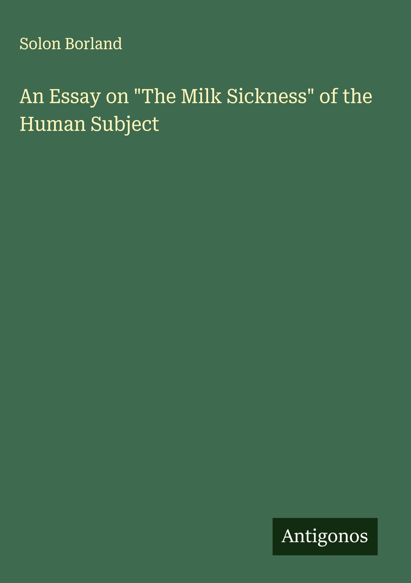 An Essay on "The Milk Sickness" of the Human Subject Classics