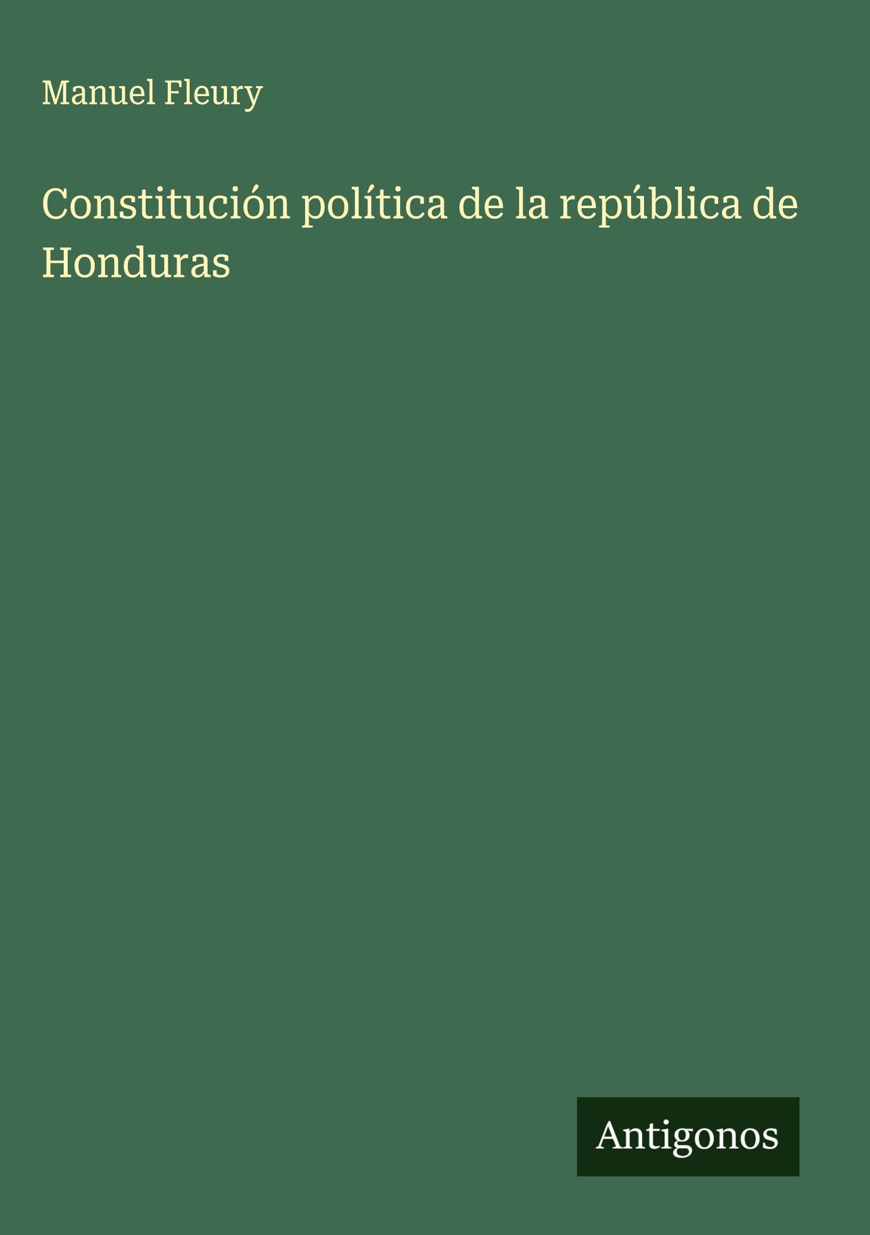 Constitución política de la república de Honduras Classics