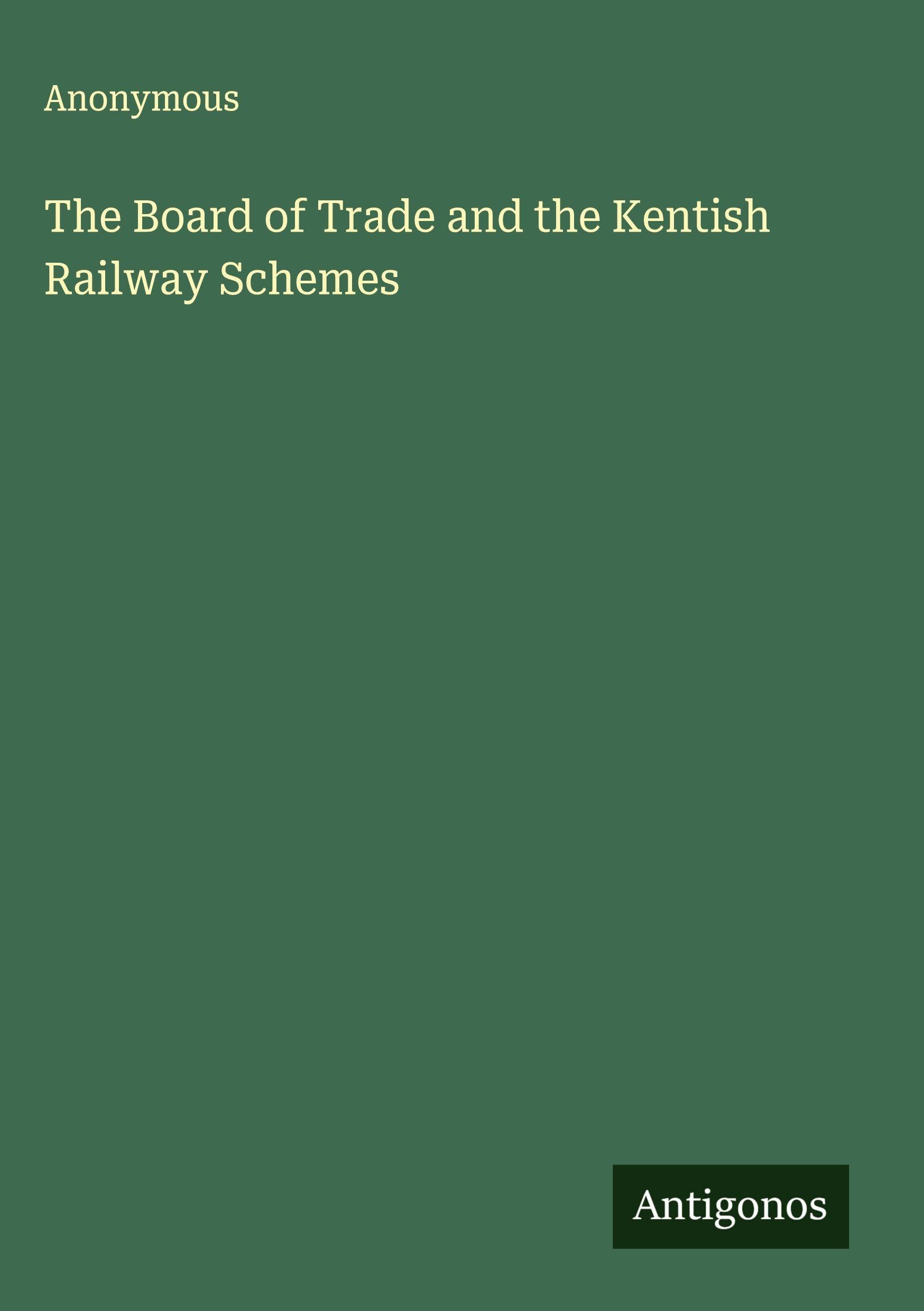 The Board of Trade and the Kentish Railway Schemes Classics