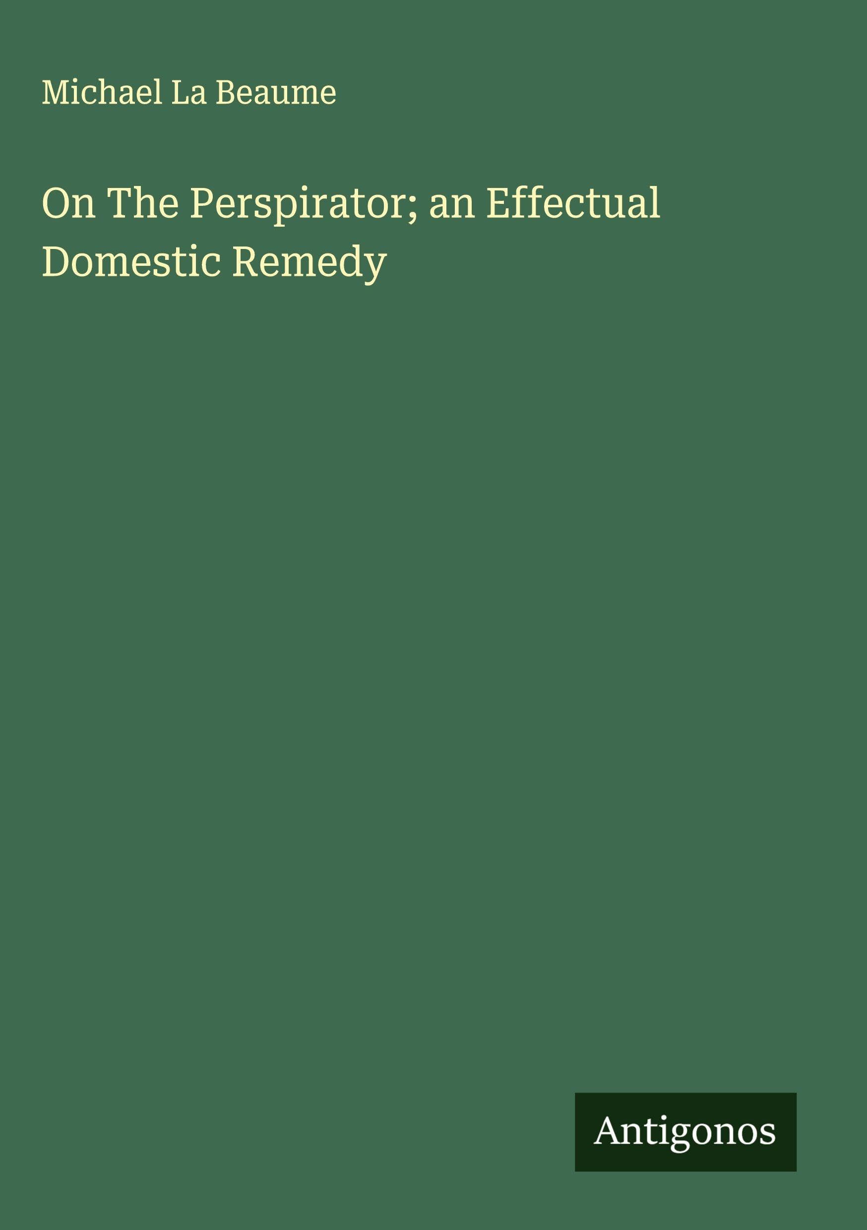 On The Perspirator; an Effectual Domestic Remedy Classics