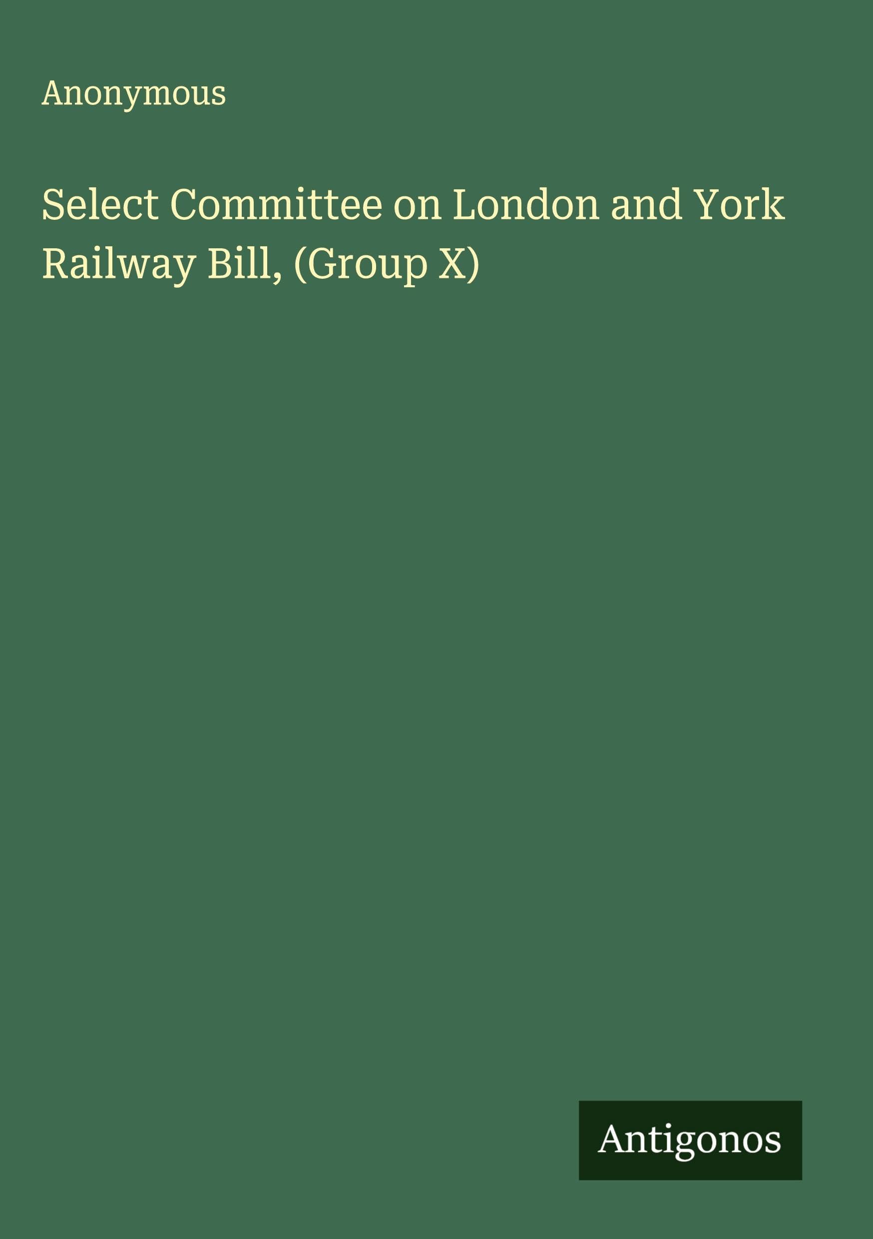 Product Image: Select Committee on London and York Railway Bill, (Group X)