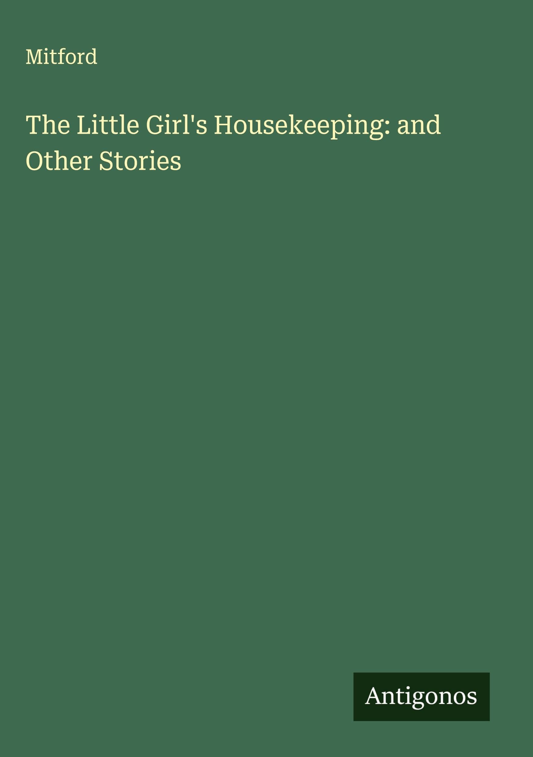 The Little Girl's Housekeeping: and Other Stories Classics