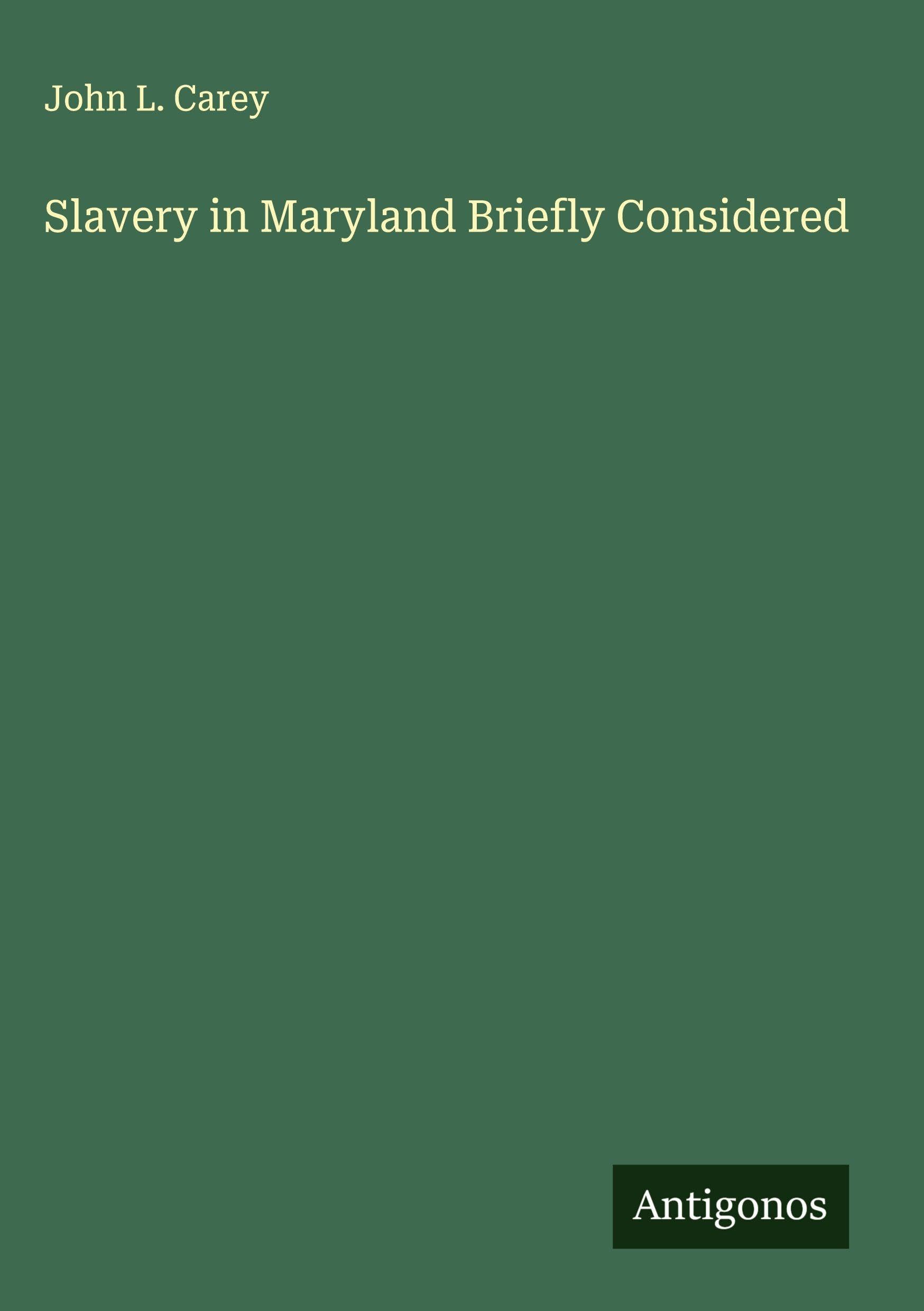 Slavery in Maryland Briefly Considered Classics