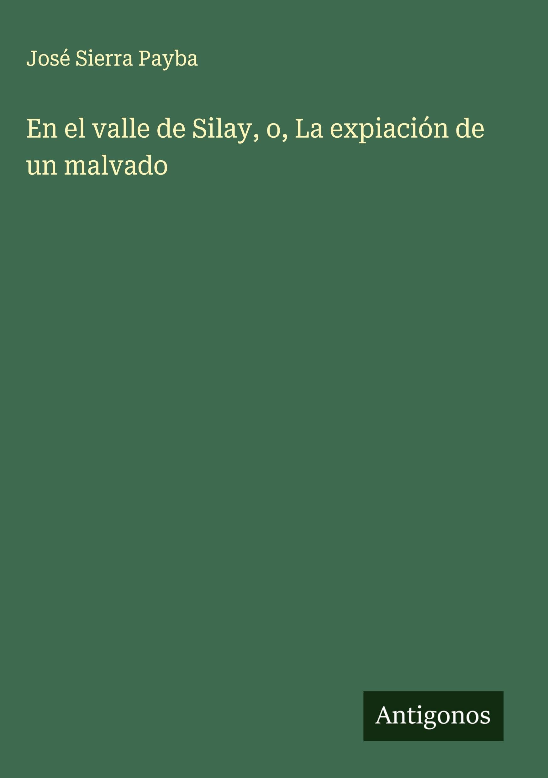 En el valle de Silay, o, La expiación de un malvado Classics