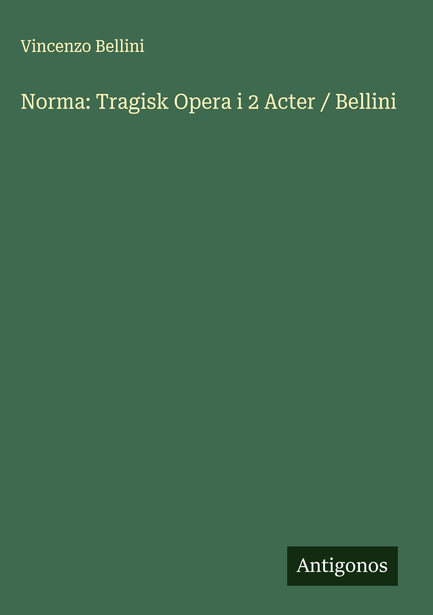 Product Image: Norma: Tragisk Opera i 2 Acter / Bellini