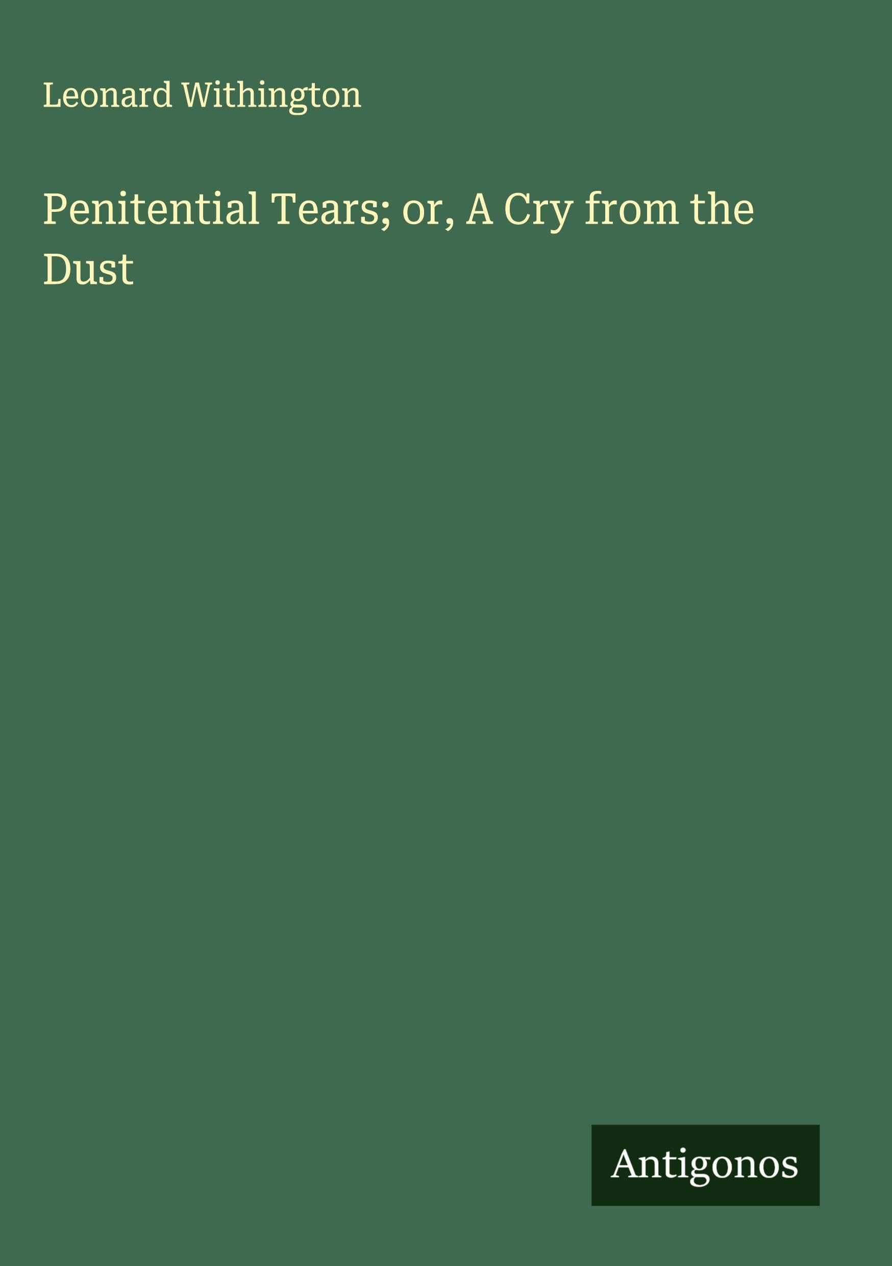 Product Image: Penitential Tears; or, A Cry from the Dust
