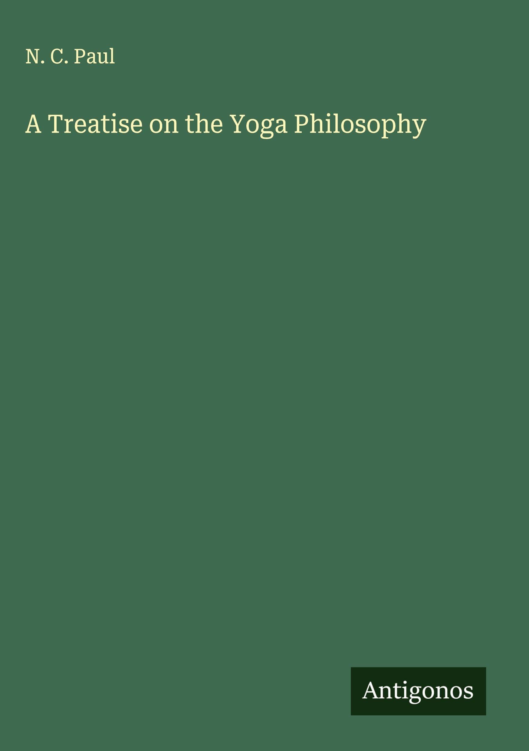 A Treatise on the Yoga Philosophy Classics
