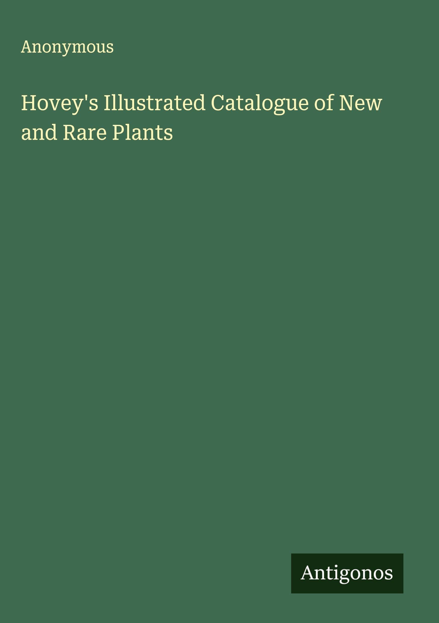 Hovey's Illustrated Catalogue of New and Rare Plants Classics