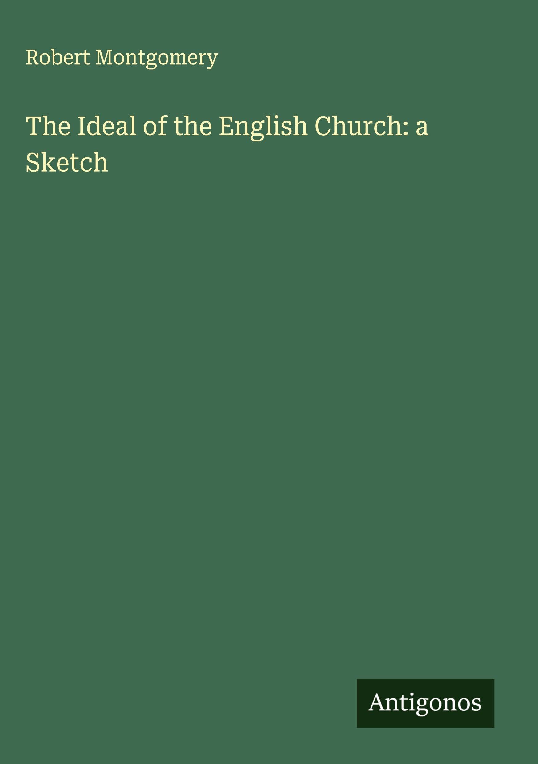 The Ideal of the English Church: a Sketch Classics