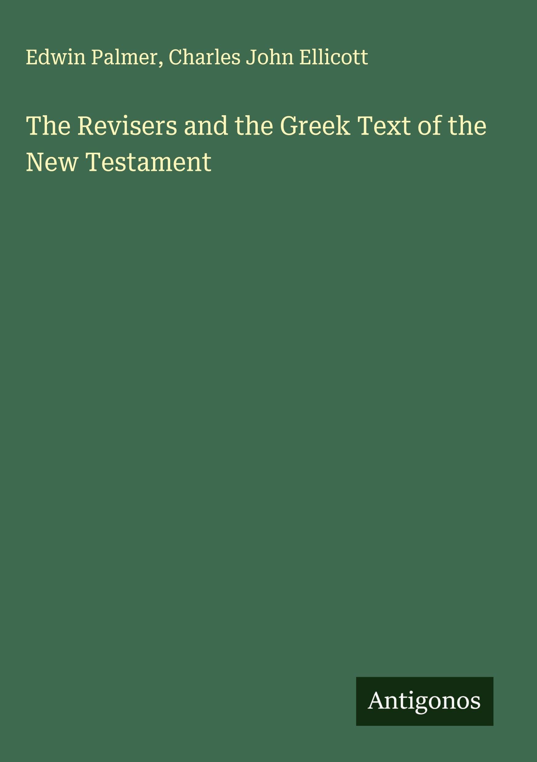 The Revisers and the Greek Text of the New Testament Classics
