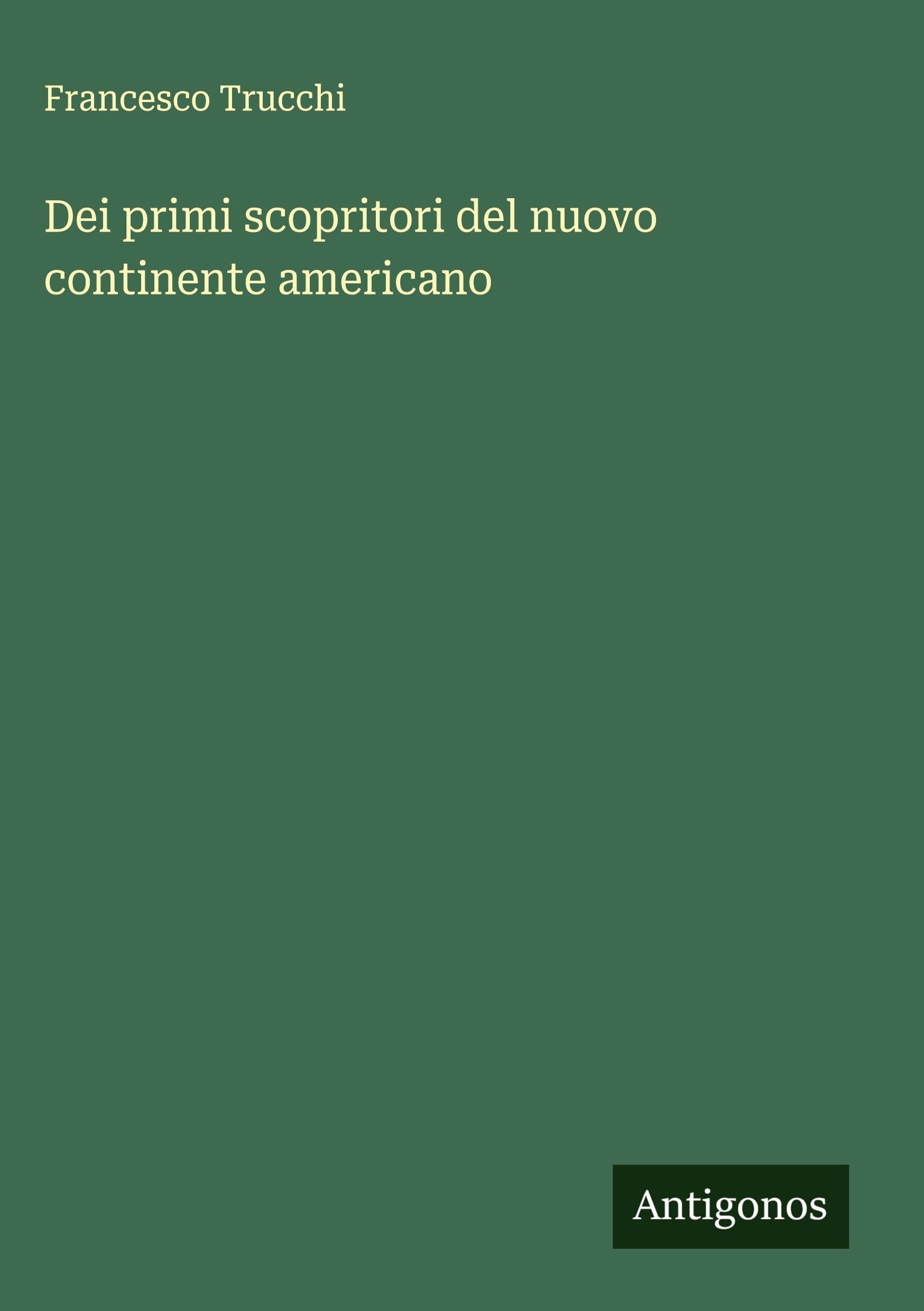 Dei primi scopritori del nuovo continente americano Classics