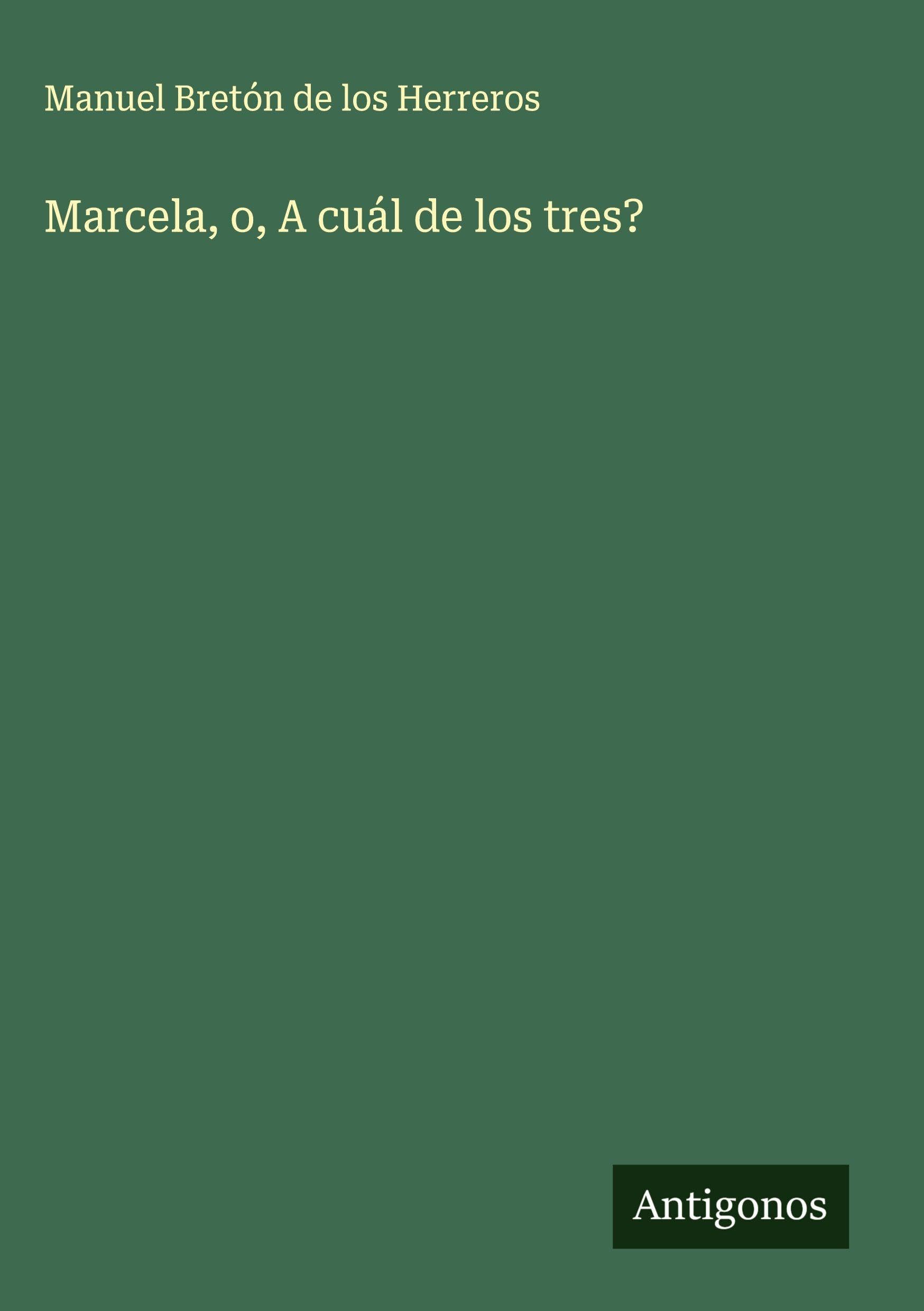 Marcela, o, A cuál de los tres? Classics
