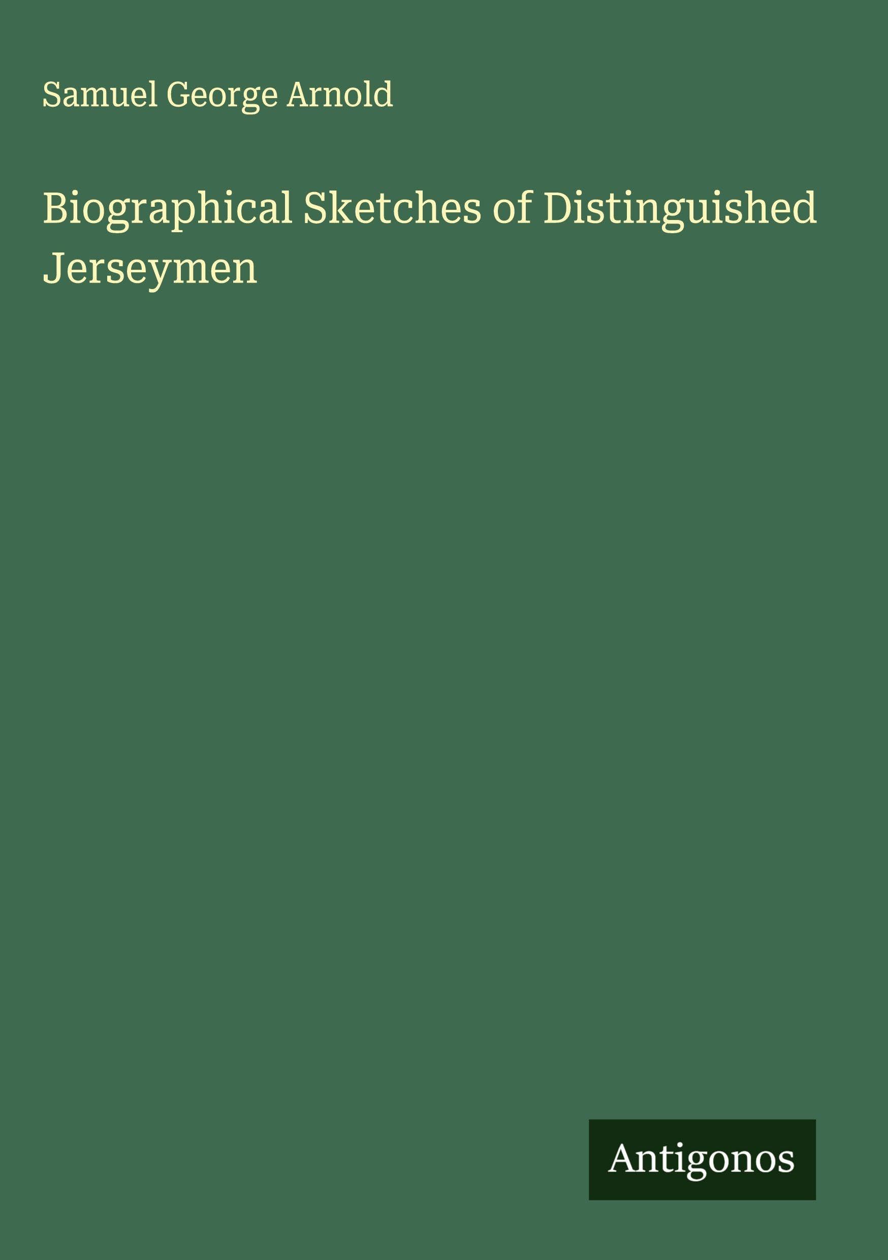 Biographical Sketches of Distinguished Jerseymen Classics