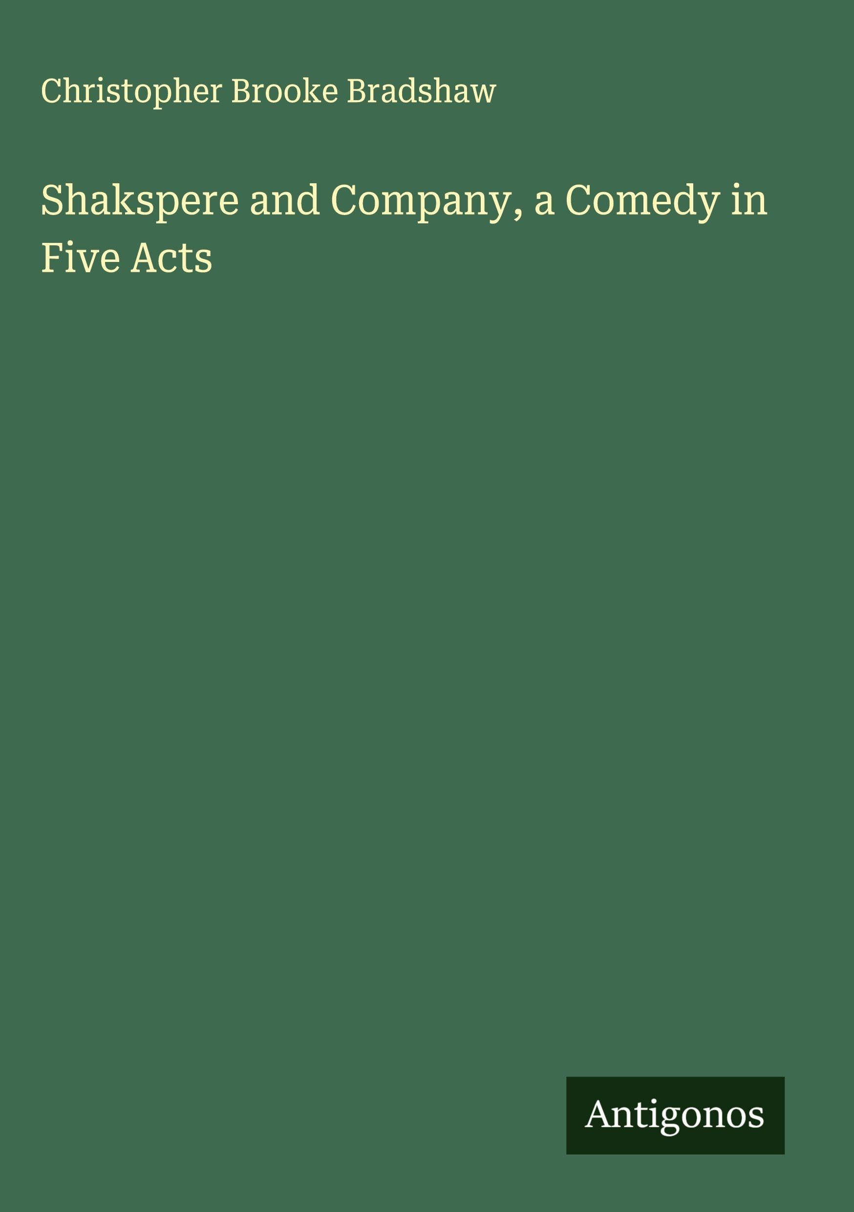 Shakspere and Company, a Comedy in Five Acts Classics