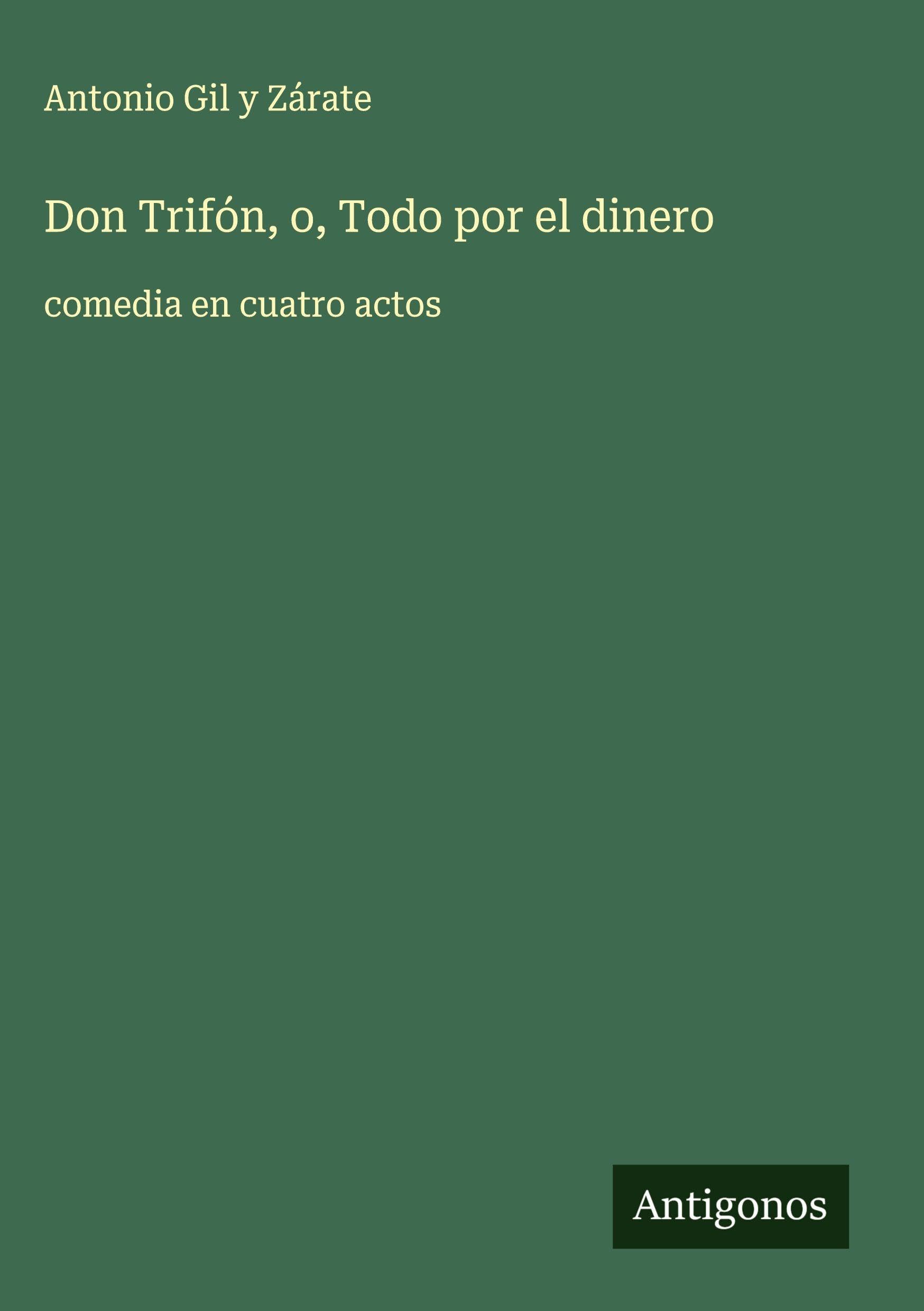 Don Trifón, o, Todo por el dinero Classics
