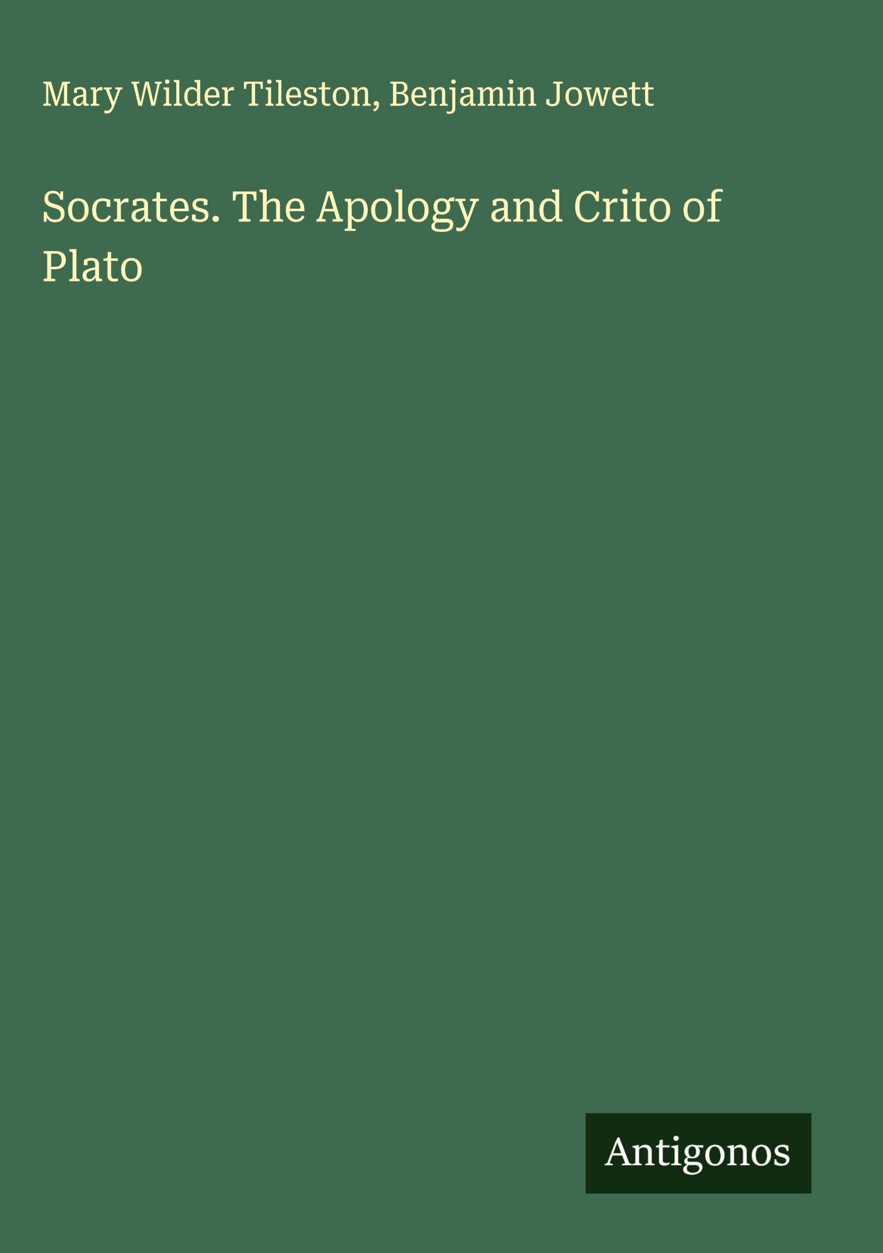 Socrates. The Apology and Crito of Plato Classics