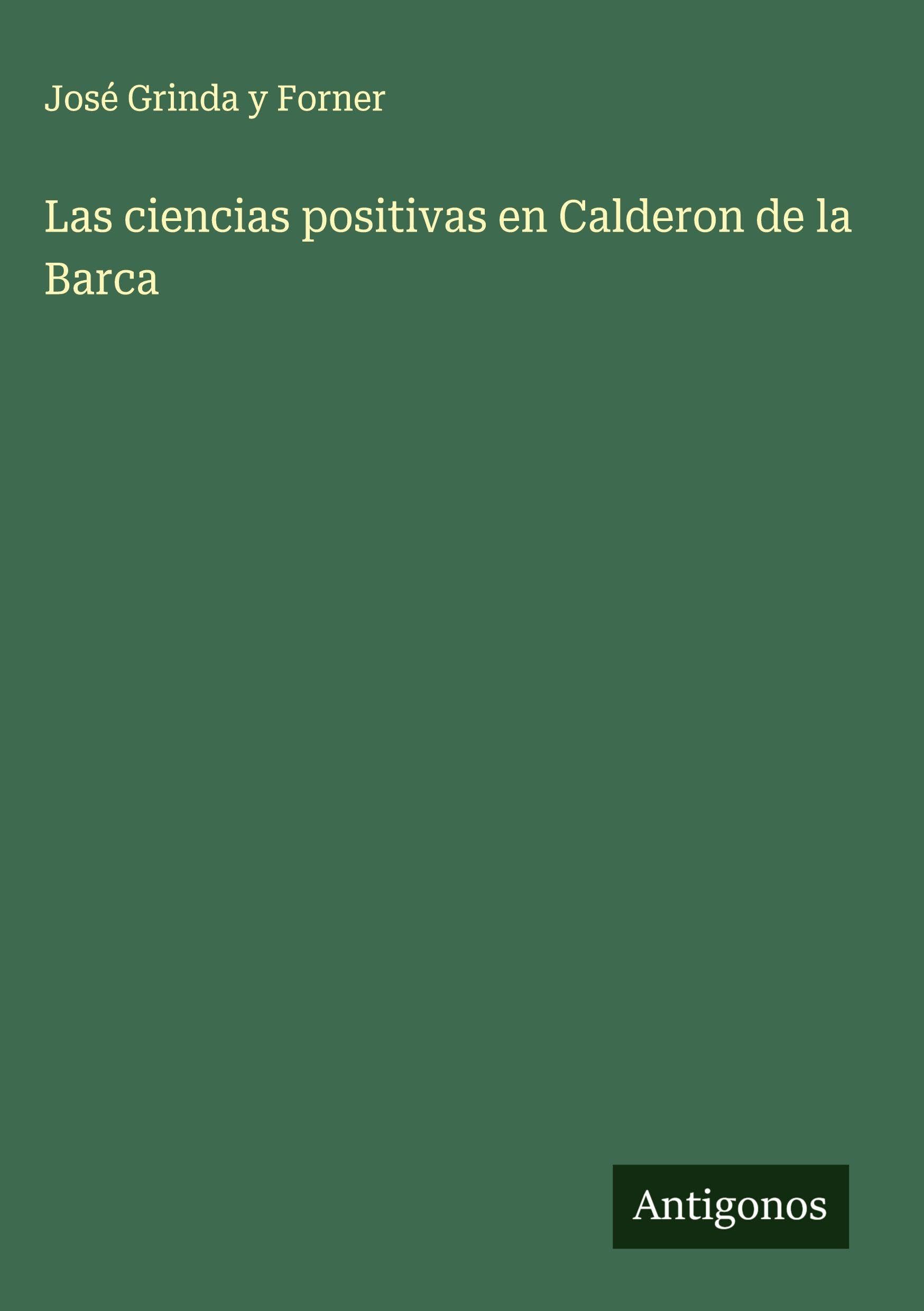 Las ciencias positivas en Calderon de la Barca Classics