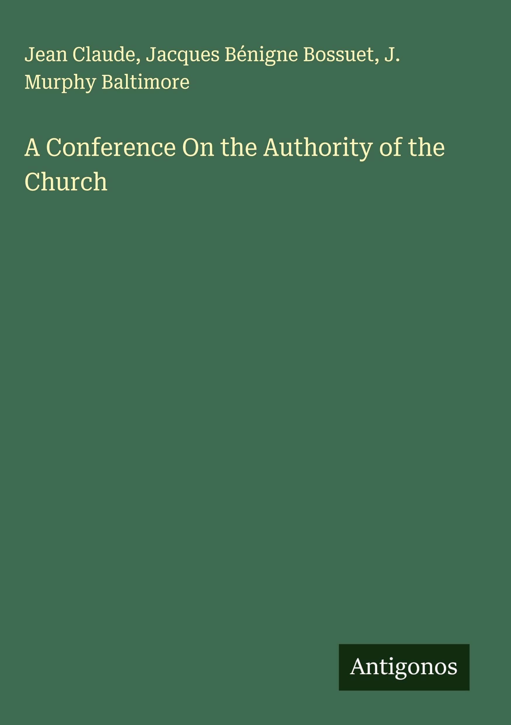 A Conference On the Authority of the Church Classics