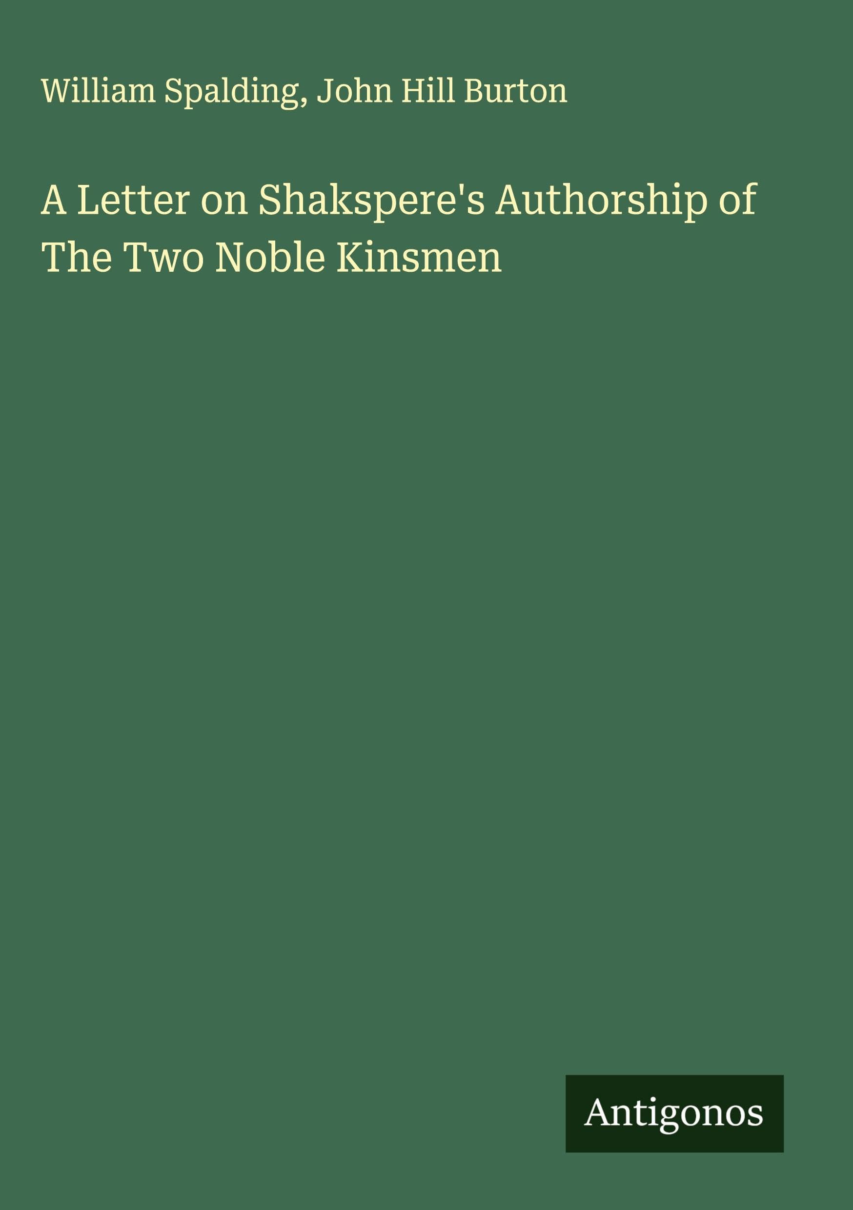 A Letter on Shakspere's Authorship of The Two Noble Kinsmen Classics
