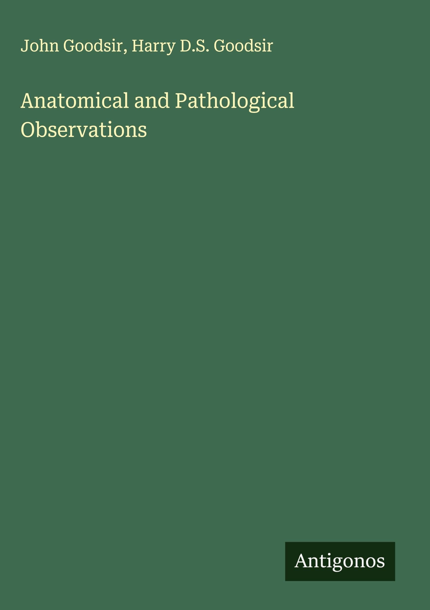 Anatomical and Pathological Observations Classics