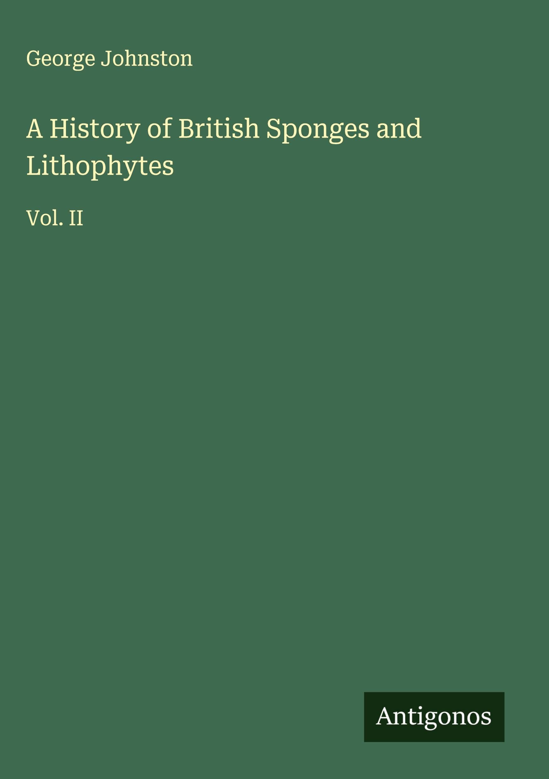 A History of British Sponges and Lithophytes Classics