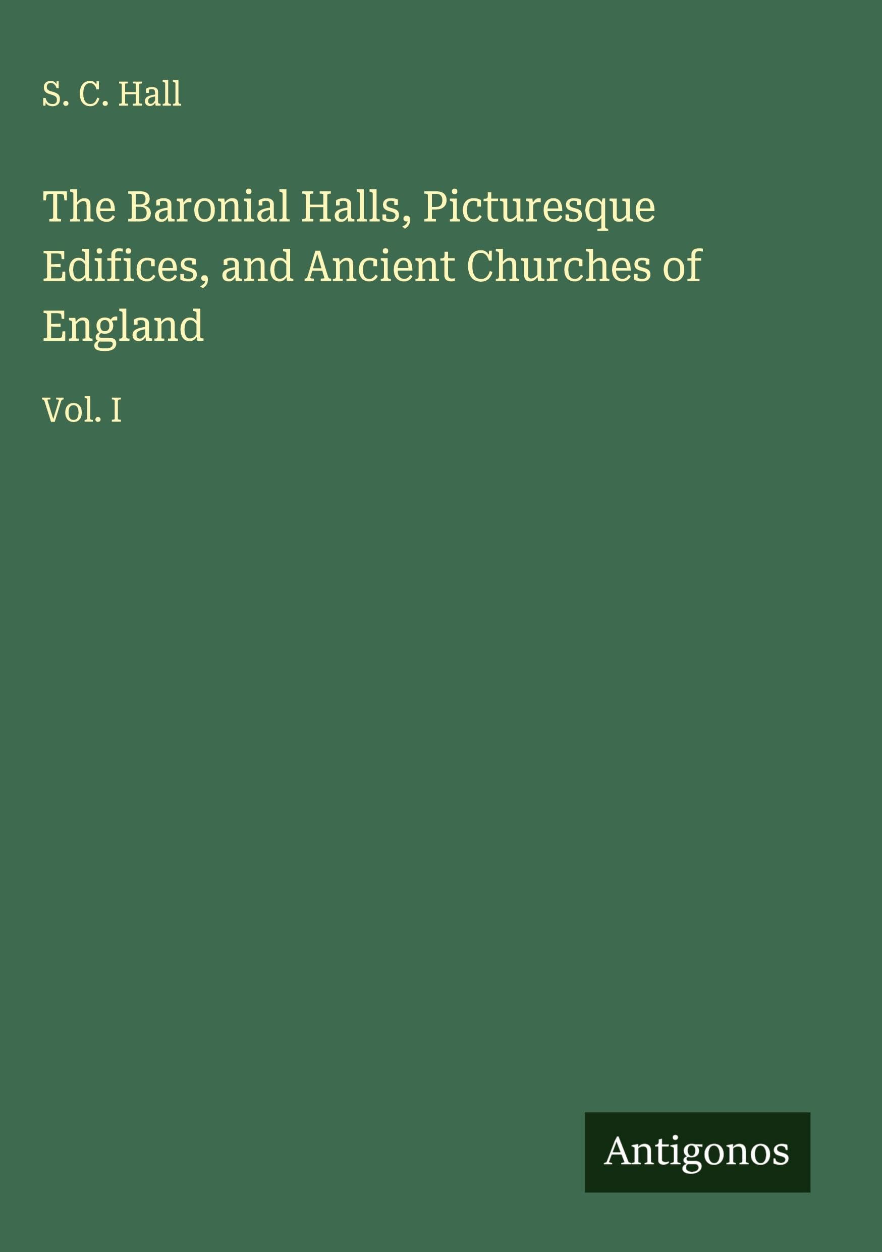 The Baronial Halls, Picturesque Edifices, and Ancient Churches of England Classics