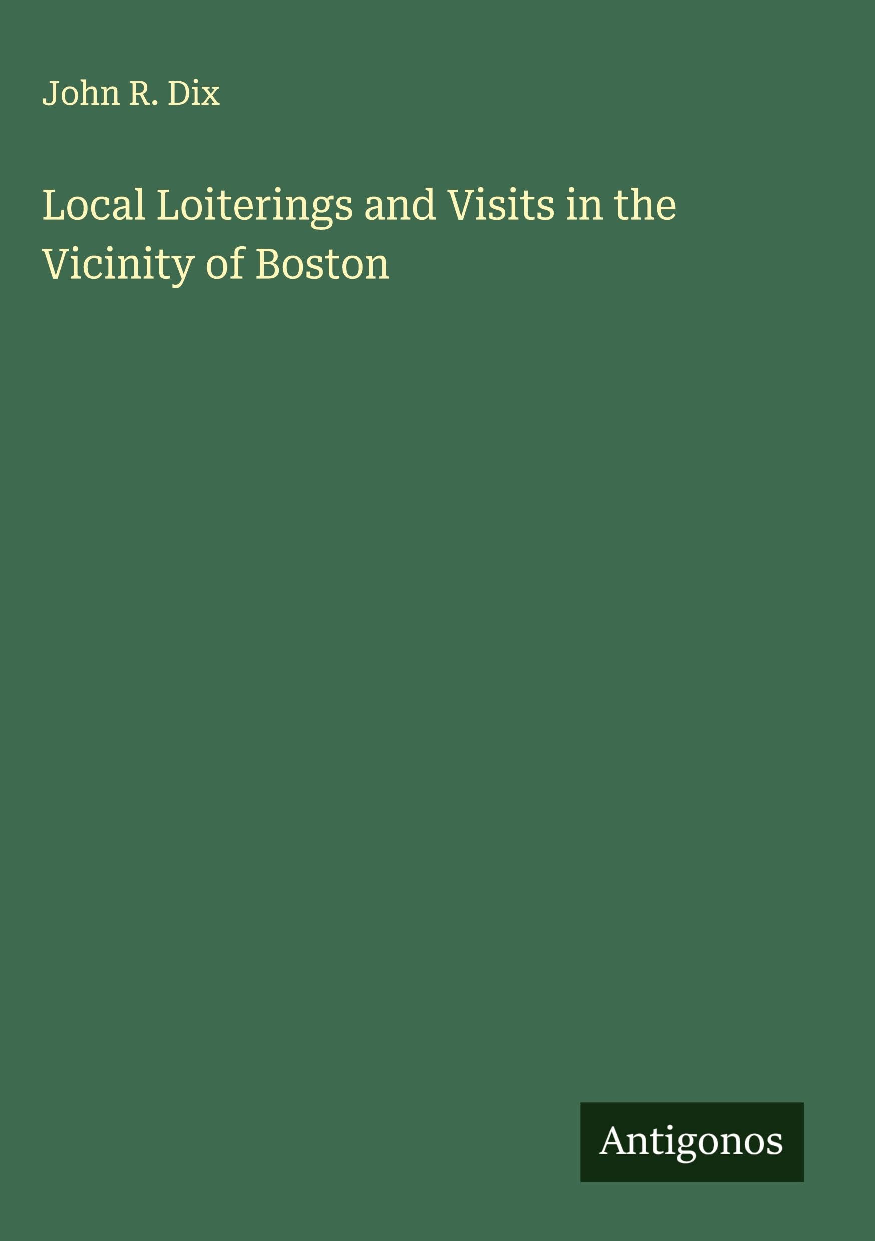 Local Loiterings and Visits in the Vicinity of Boston Classics