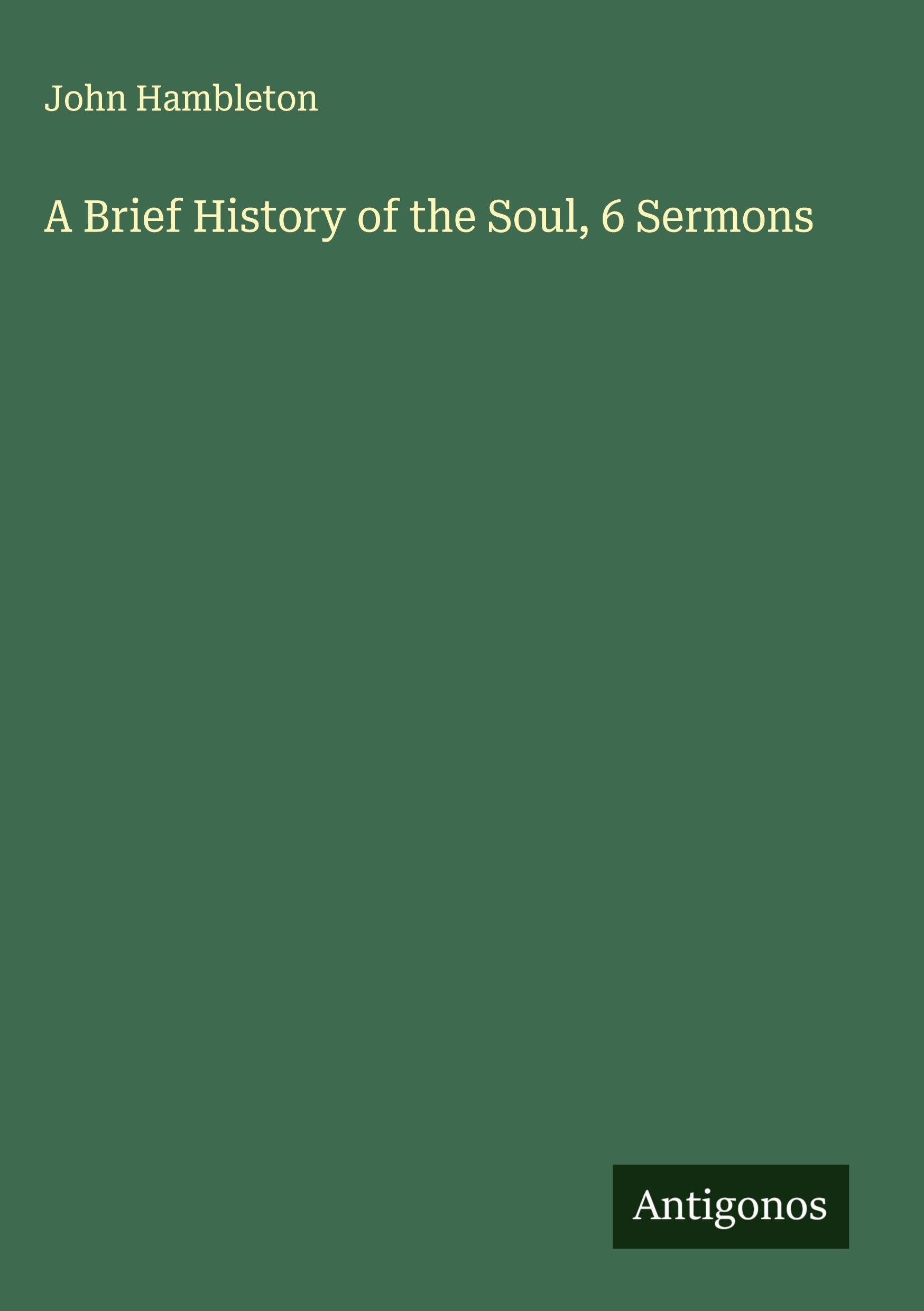 A Brief History of the Soul, 6 Sermons Classics