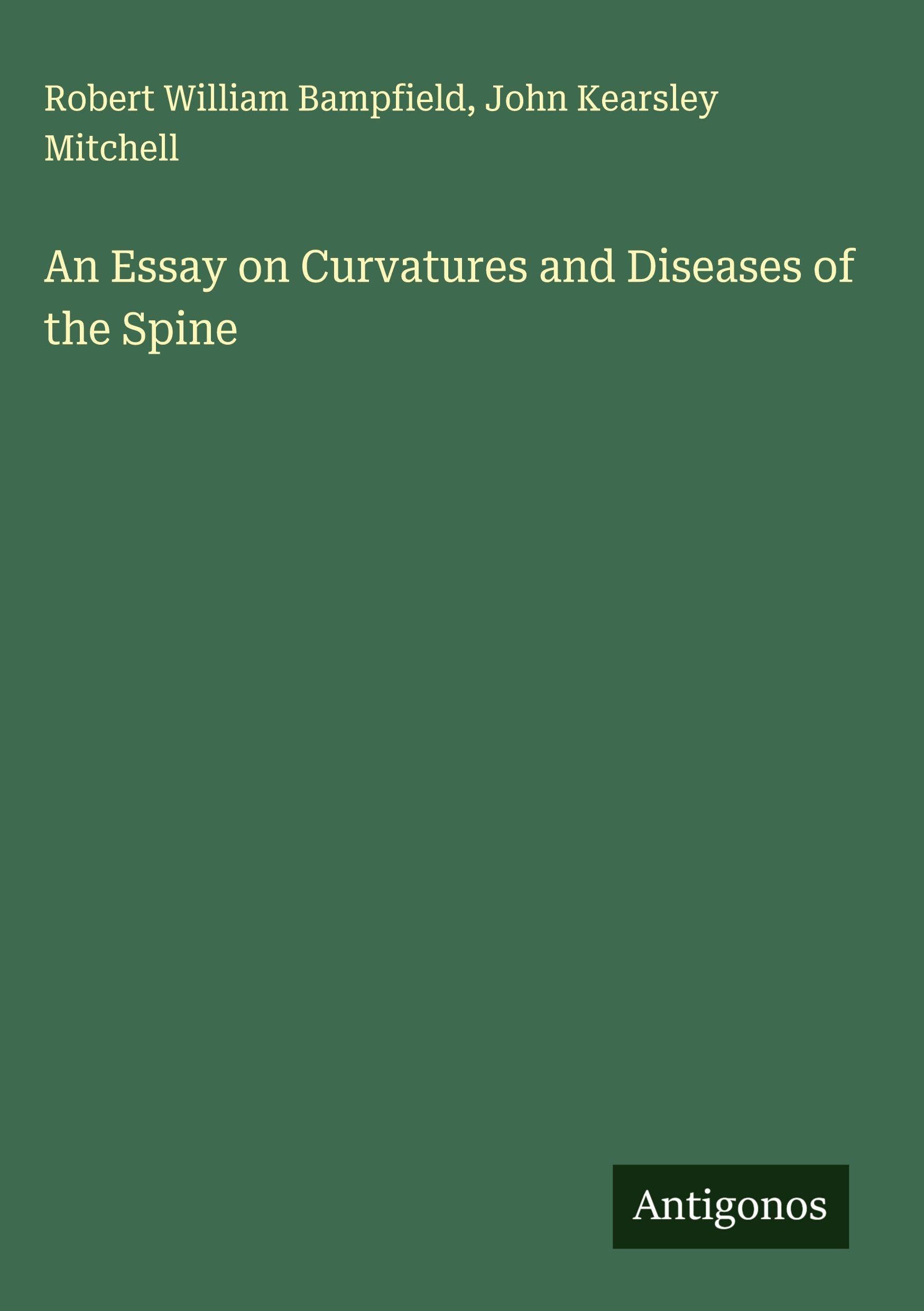 An Essay on Curvatures and Diseases of the Spine Classics