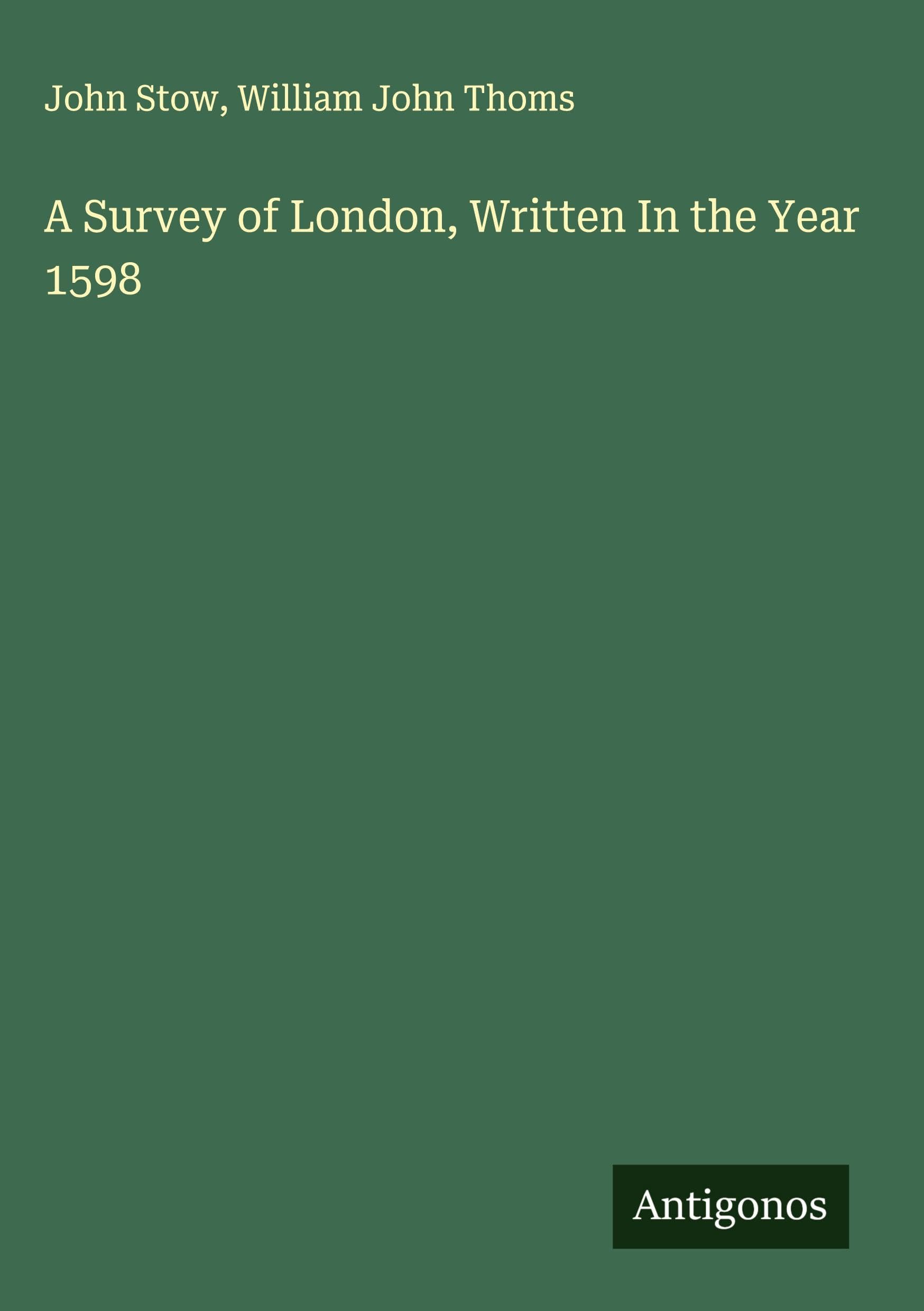 A Survey of London, Written In the Year 1598 Classics