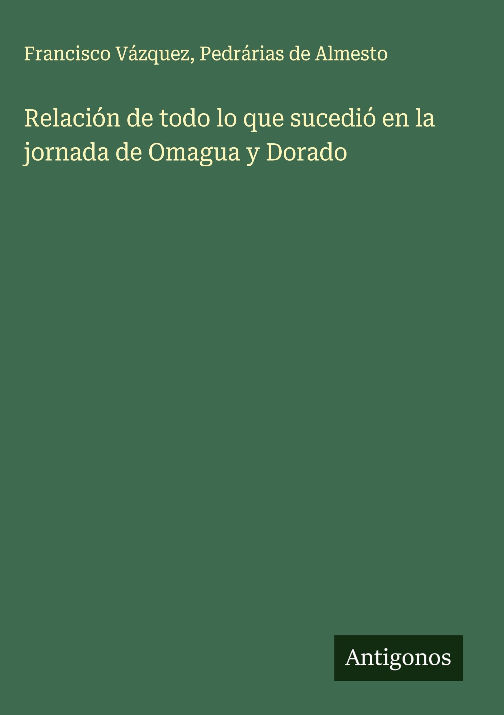 Relación de todo lo que sucedió en la jornada de Omagua y Dorado Classics