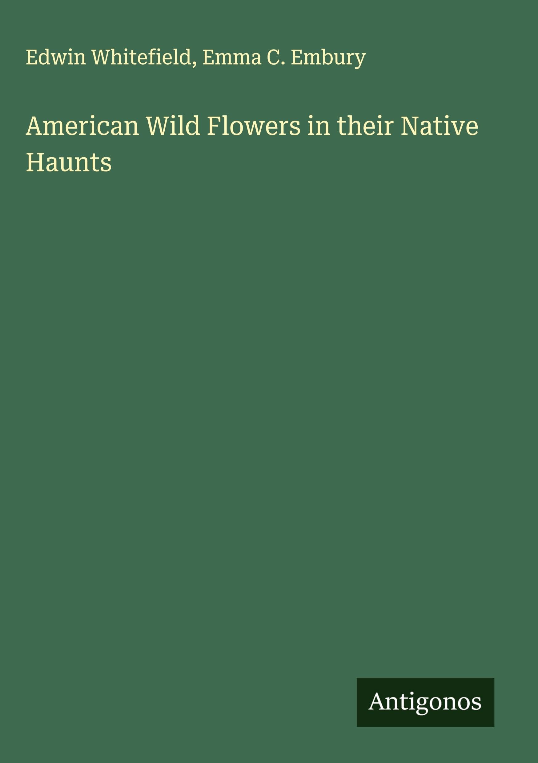 American Wild Flowers in their Native Haunts Classics