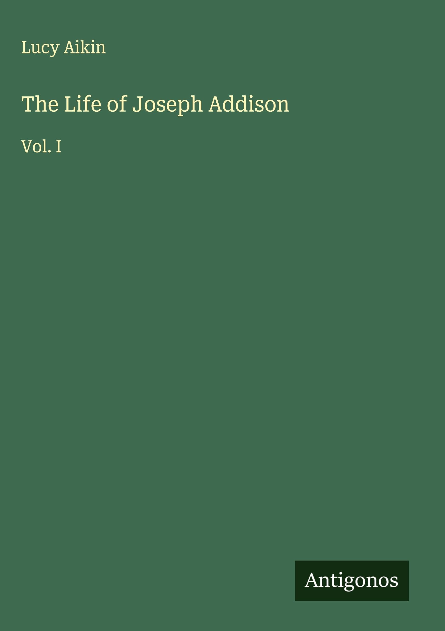 The Life of Joseph Addison Classics