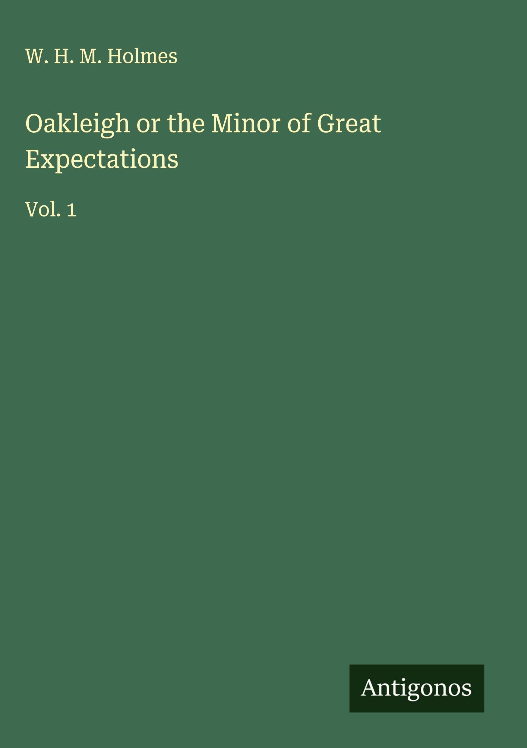 Oakleigh or the Minor of Great Expectations Classics