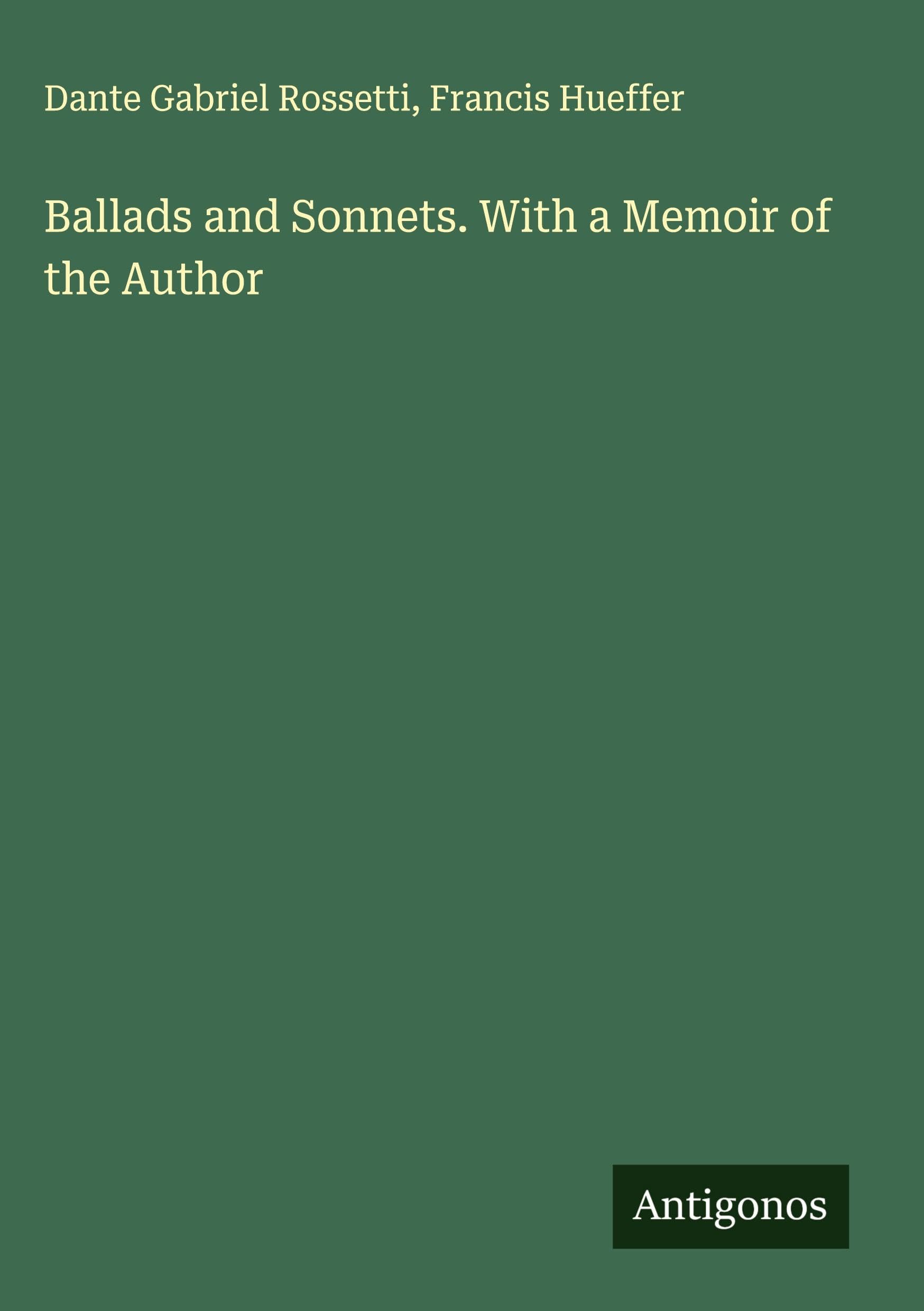 Ballads and Sonnets. With a Memoir of the Author Classics