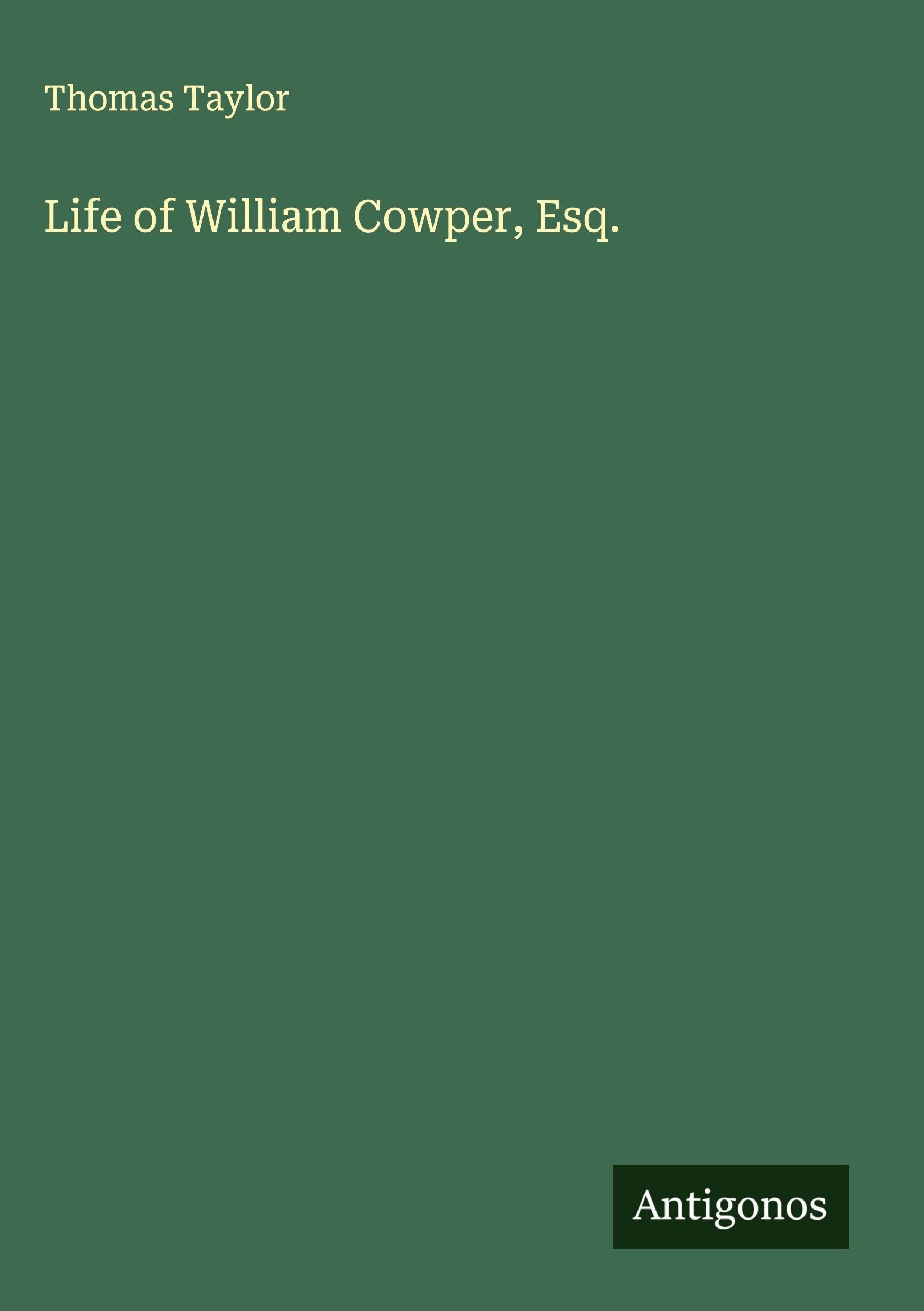 Life of William Cowper, Esq. Classics