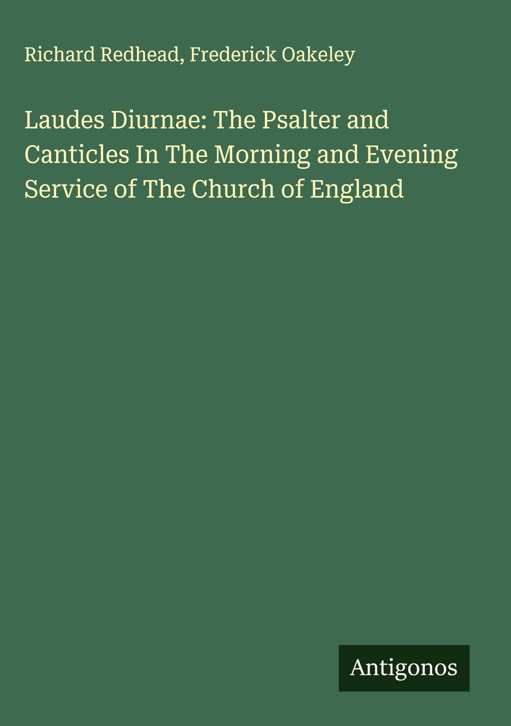 Laudes Diurnae: The Psalter and Canticles In The Morning and Evening Service of The Church of England Classics
