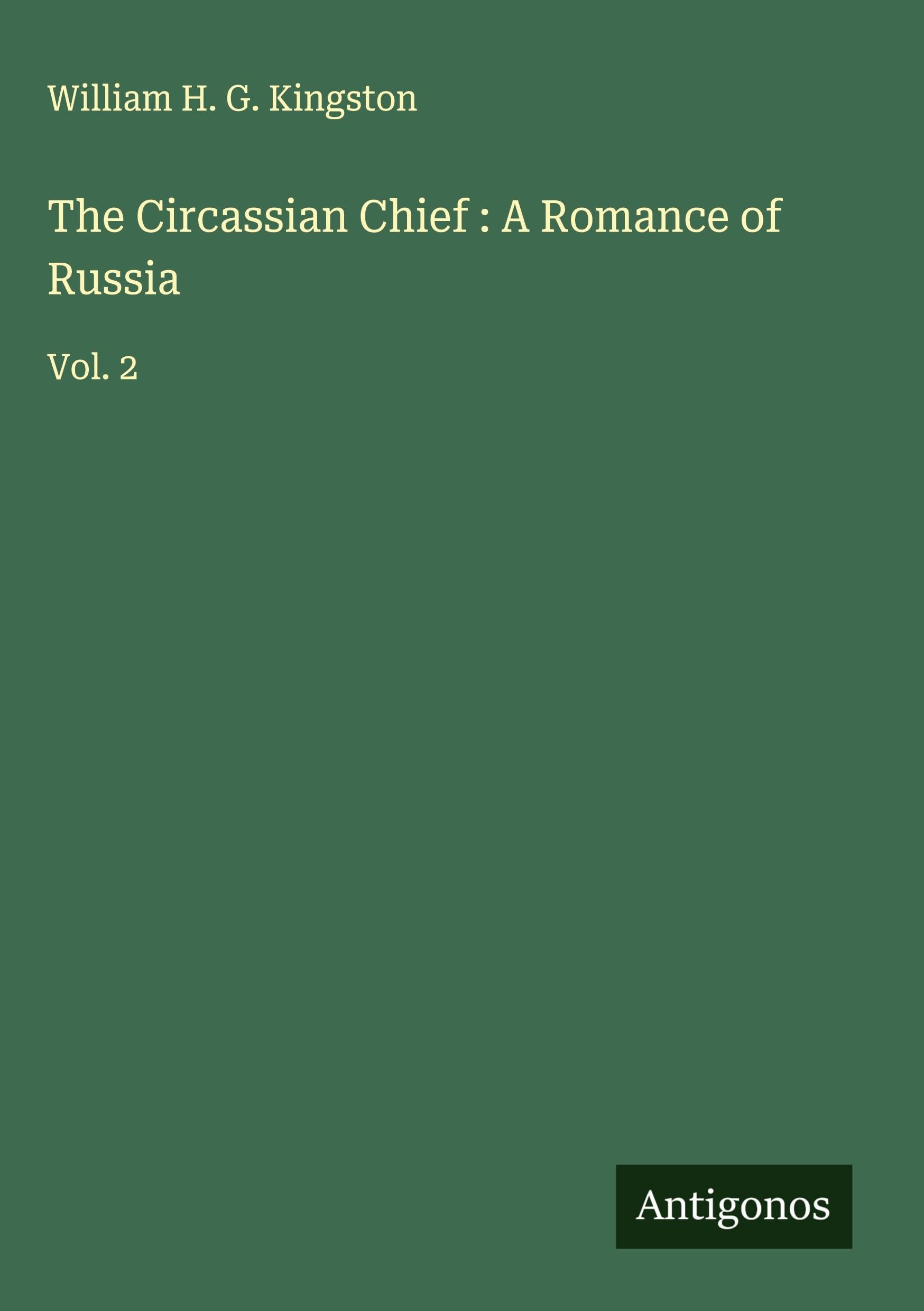 The Circassian Chief : A Romance of Russia Classics
