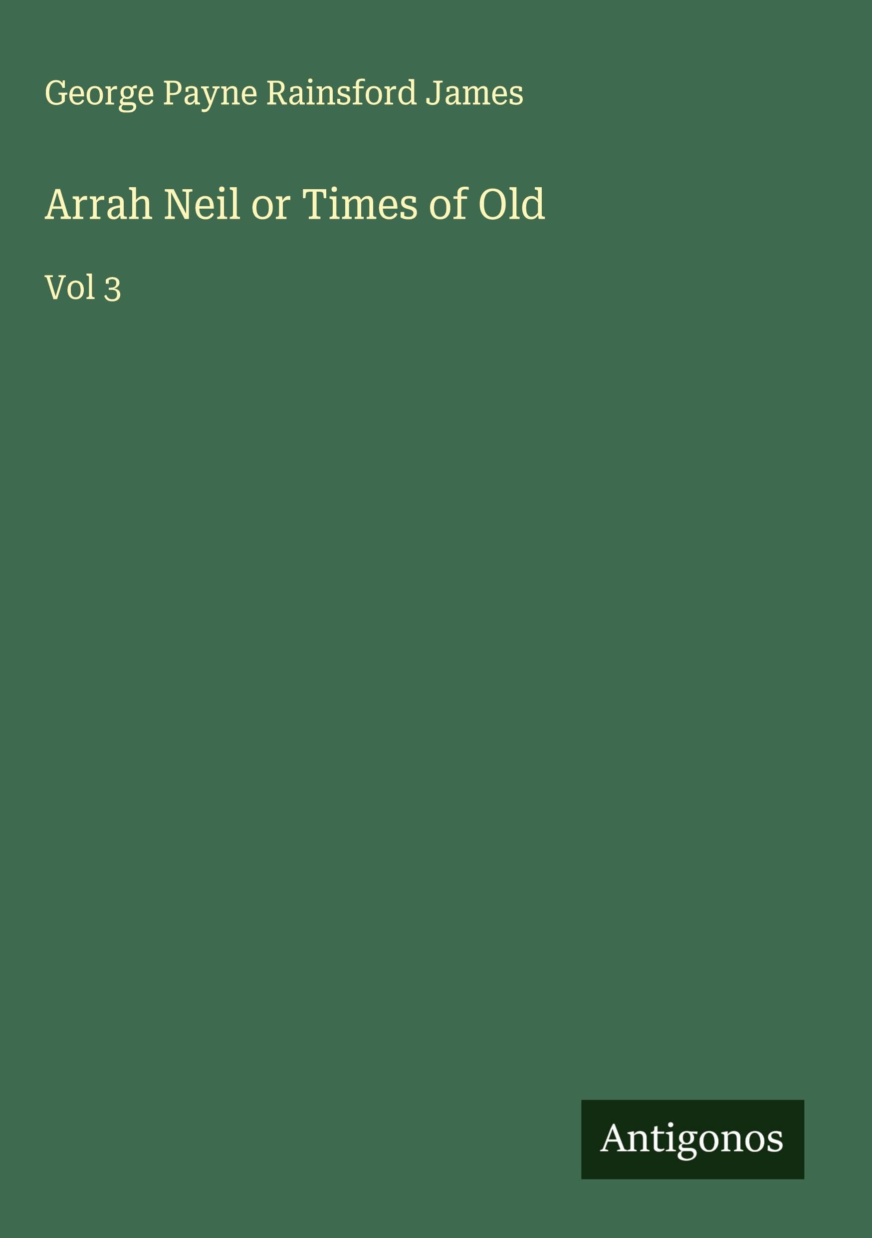 Arrah Neil or Times of Old Classics