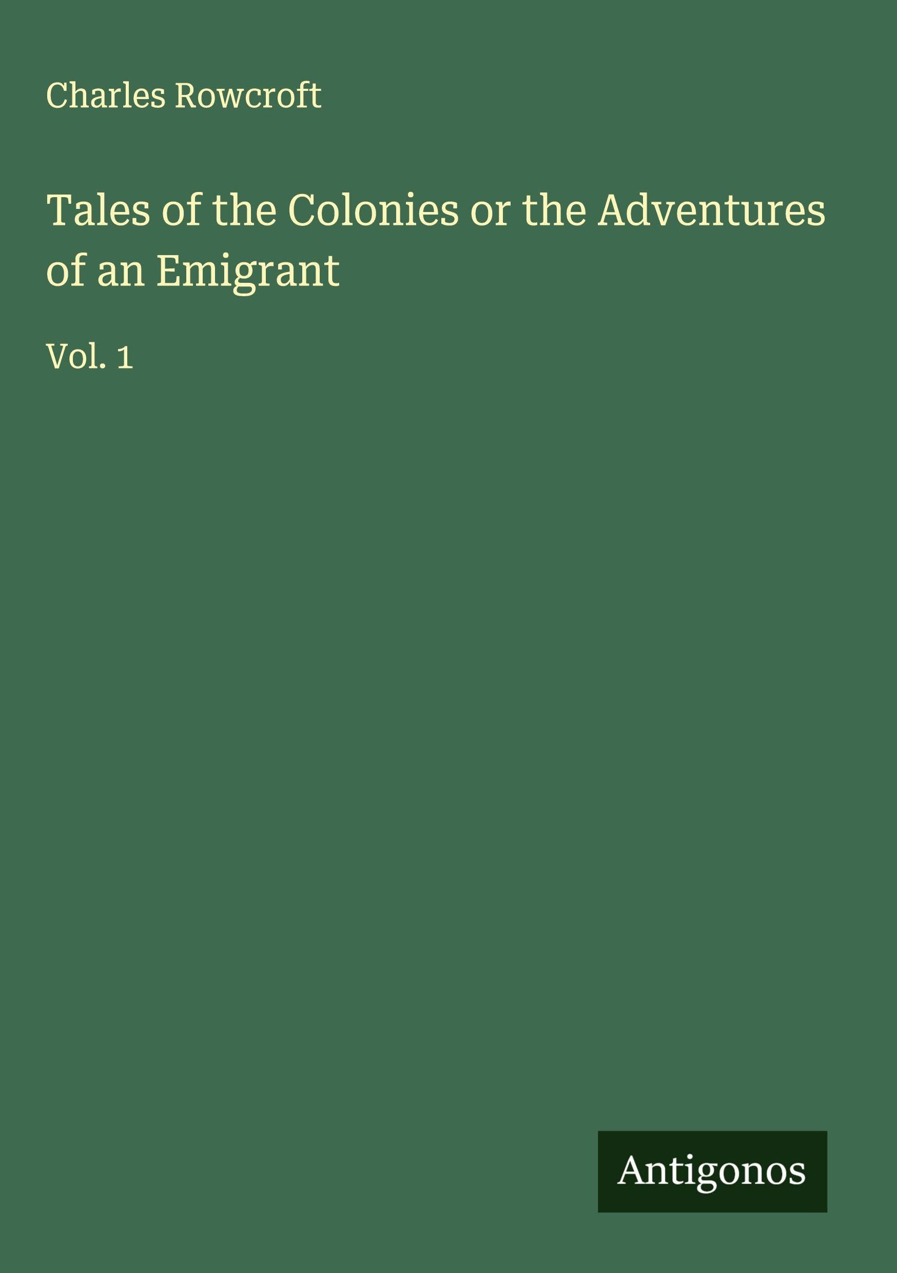 Tales of the Colonies or the Adventures of an Emigrant Classics