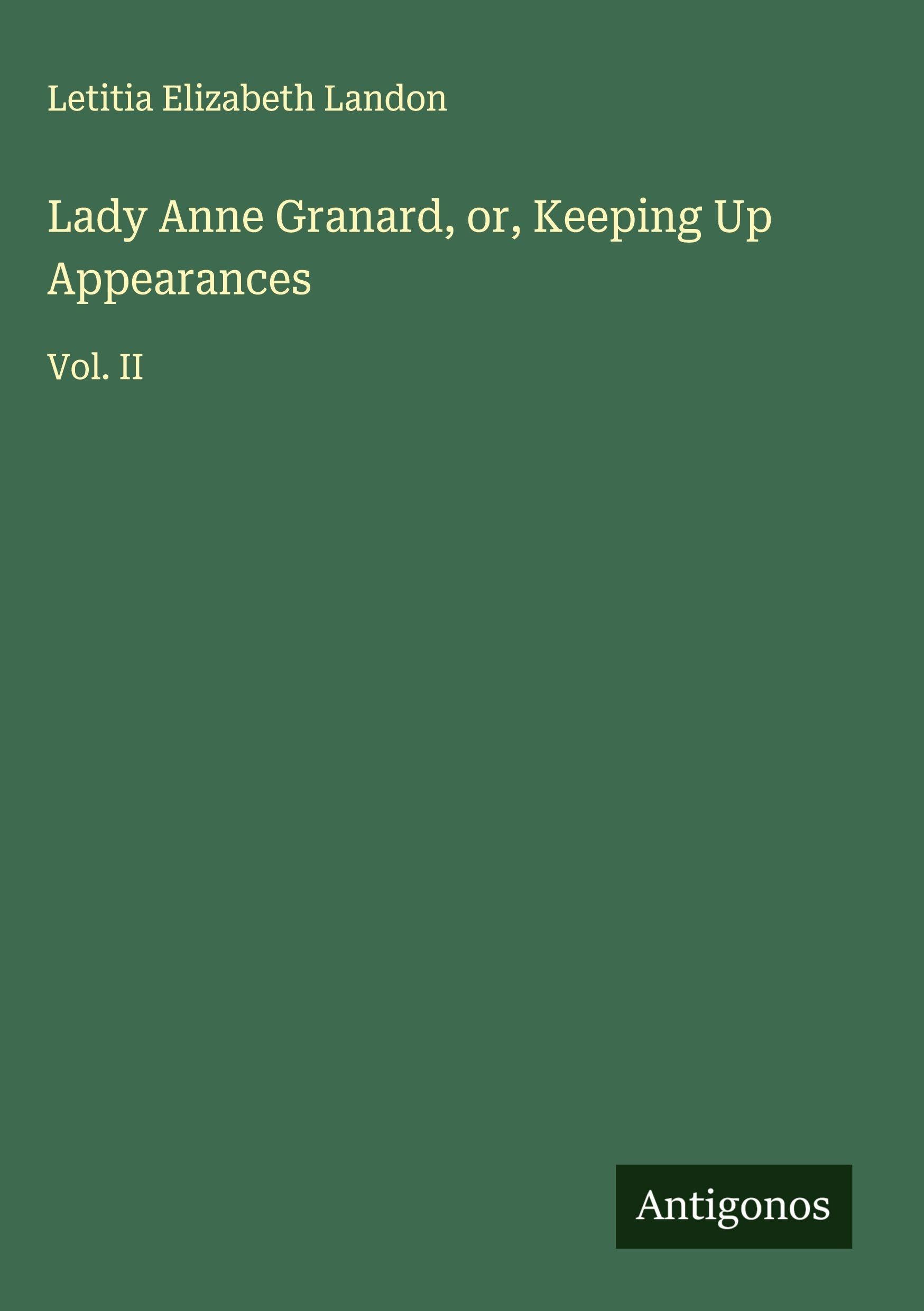 Lady Anne Granard, or, Keeping Up Appearances Classics