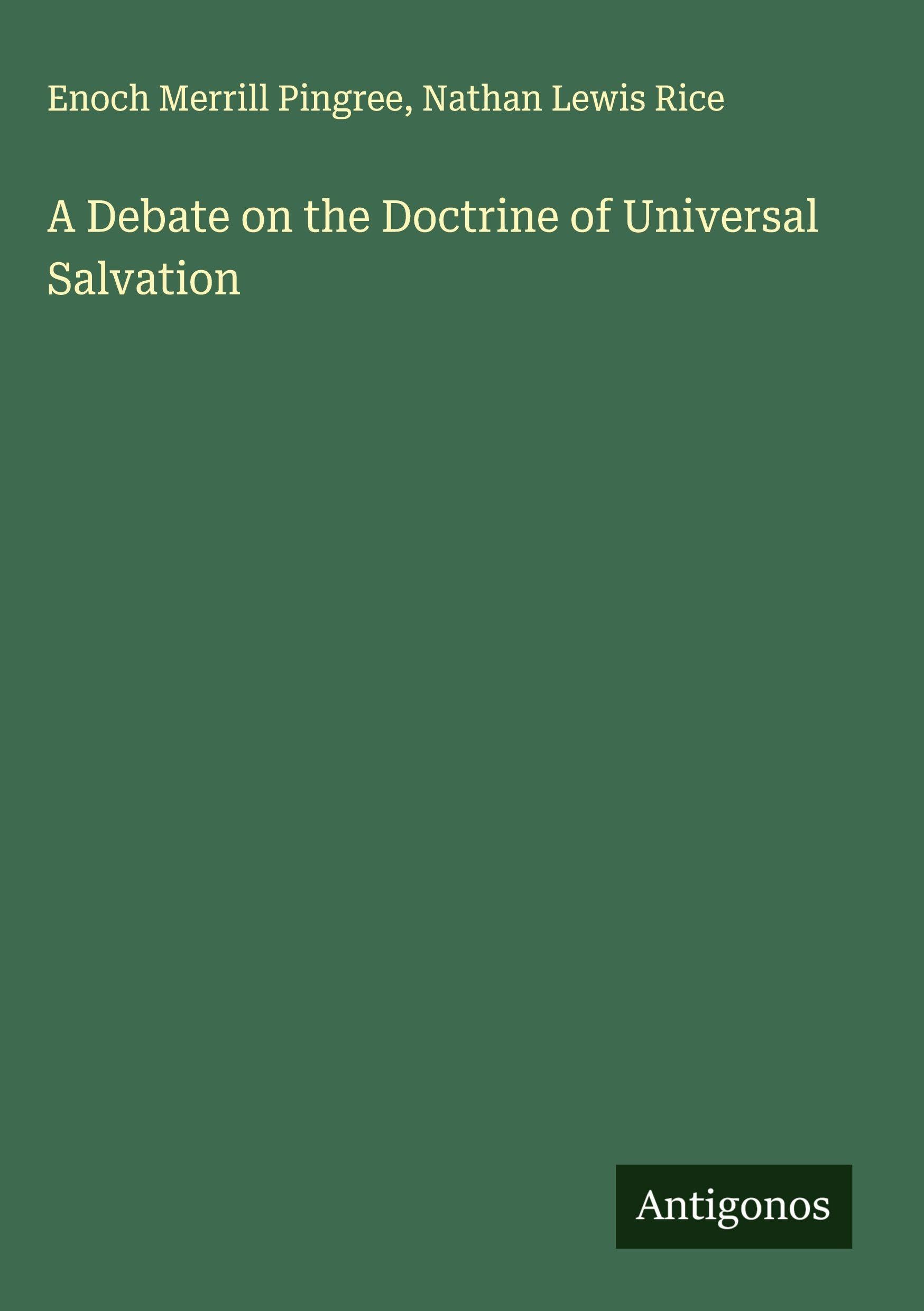 A Debate on the Doctrine of Universal Salvation Classics