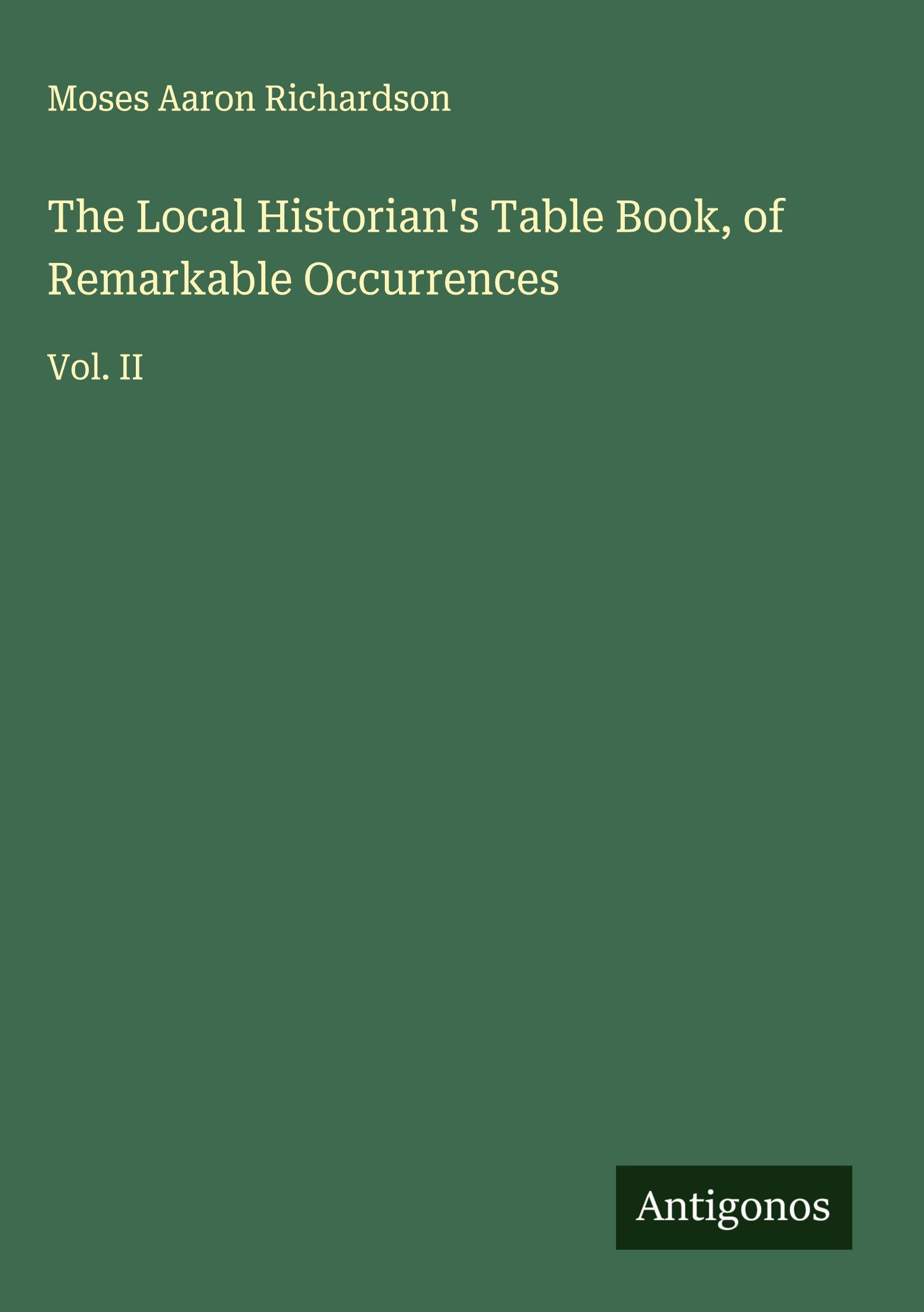 The Local Historian's Table Book, of Remarkable Occurrences Classics