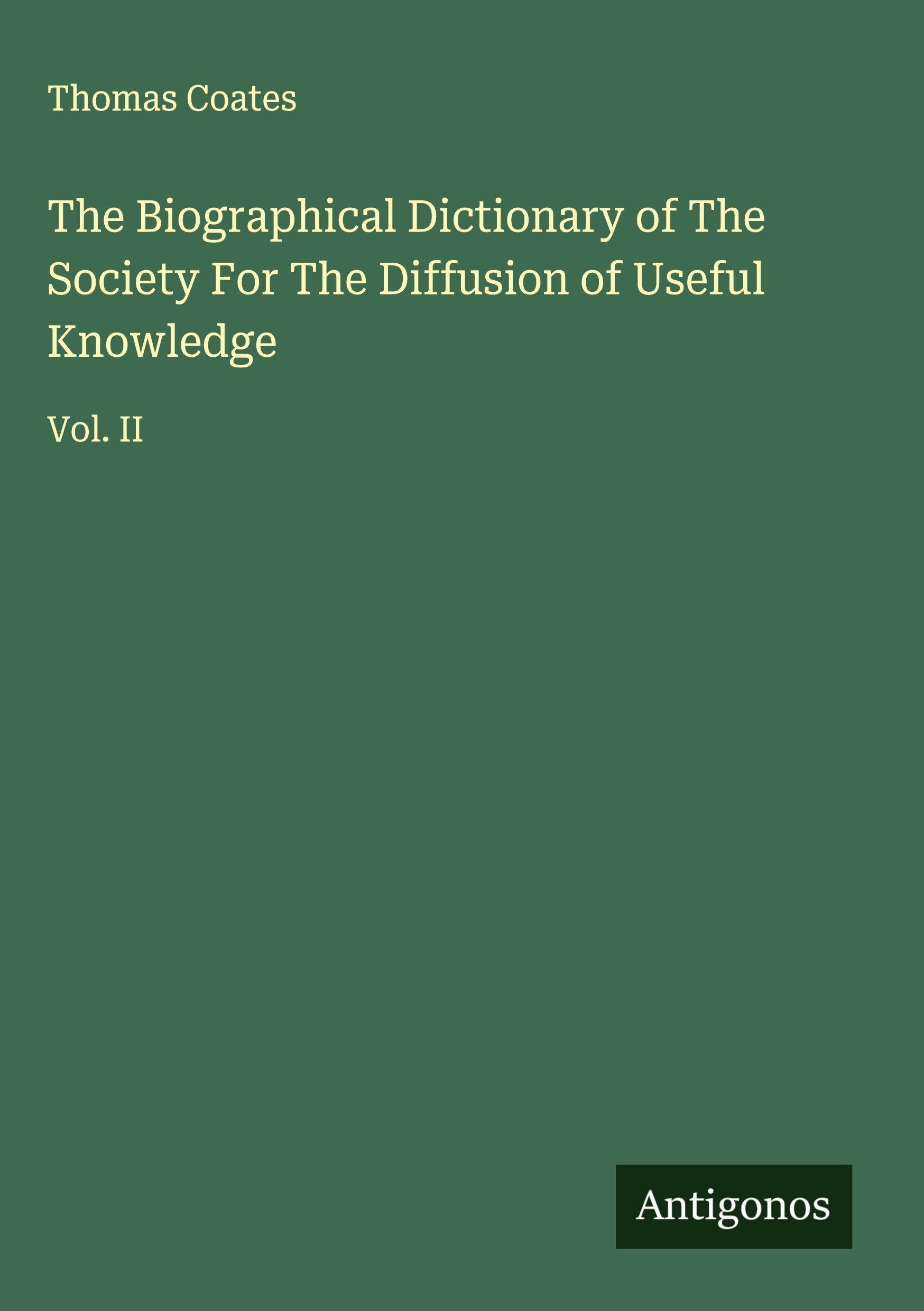 The Biographical Dictionary of The Society For The Diffusion of Useful Knowledge Classics