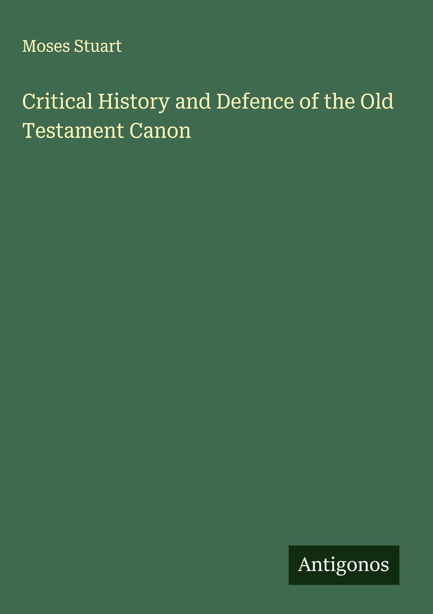 Critical History and Defence of the Old Testament Canon Classics