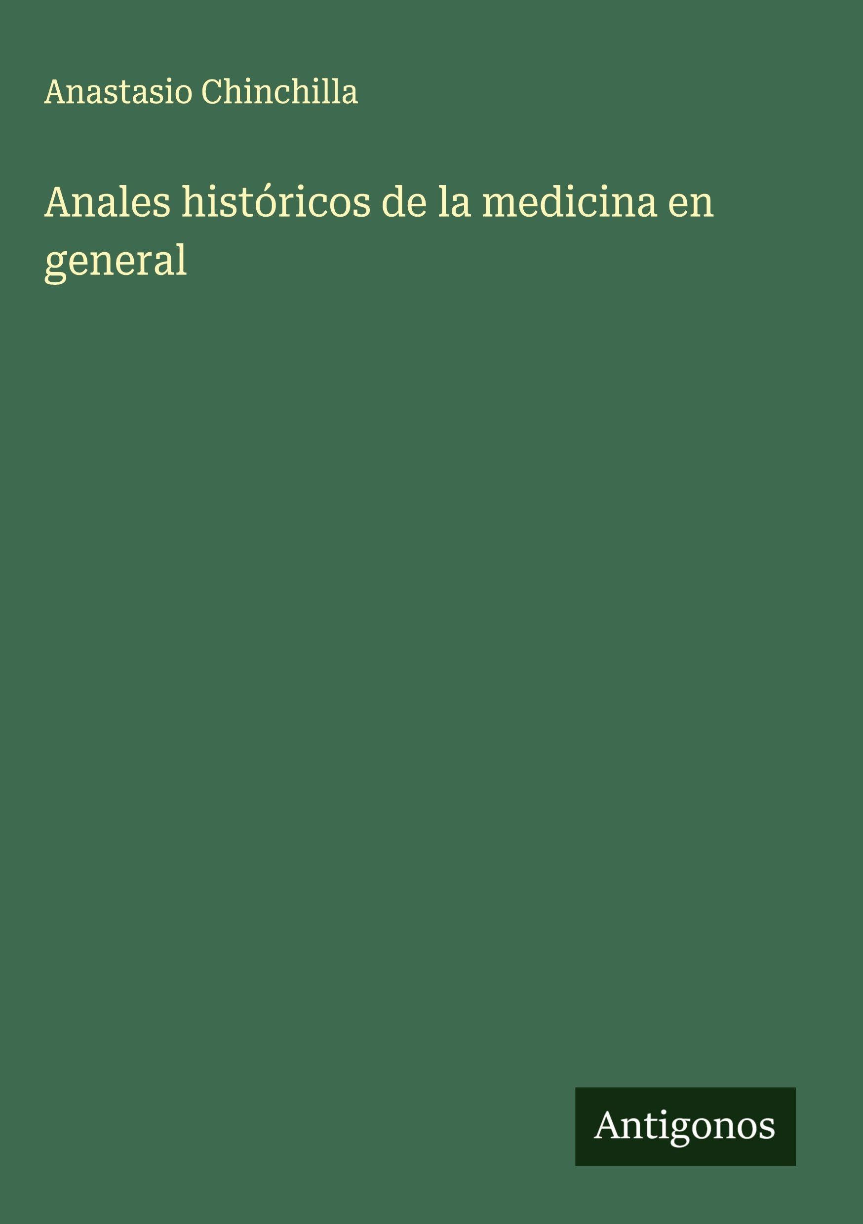 Anales históricos de la medicina en general Classics