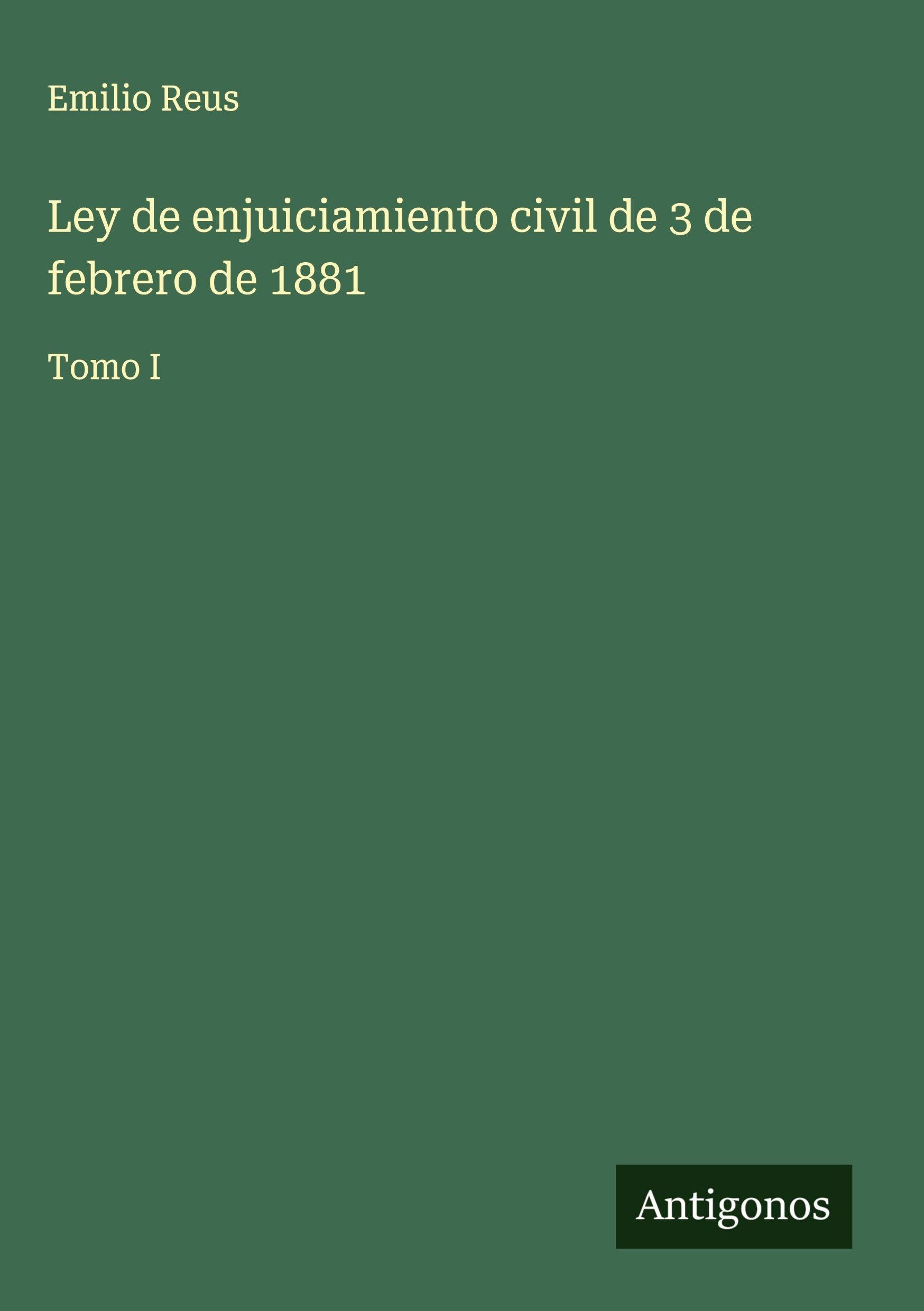 Ley de enjuiciamiento civil de 3 de febrero de 1881 Classics