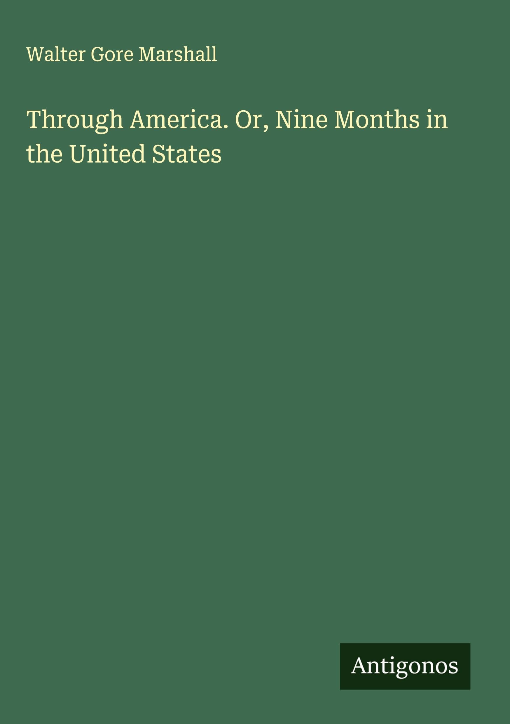 Through America. Or, Nine Months in the United States Classics