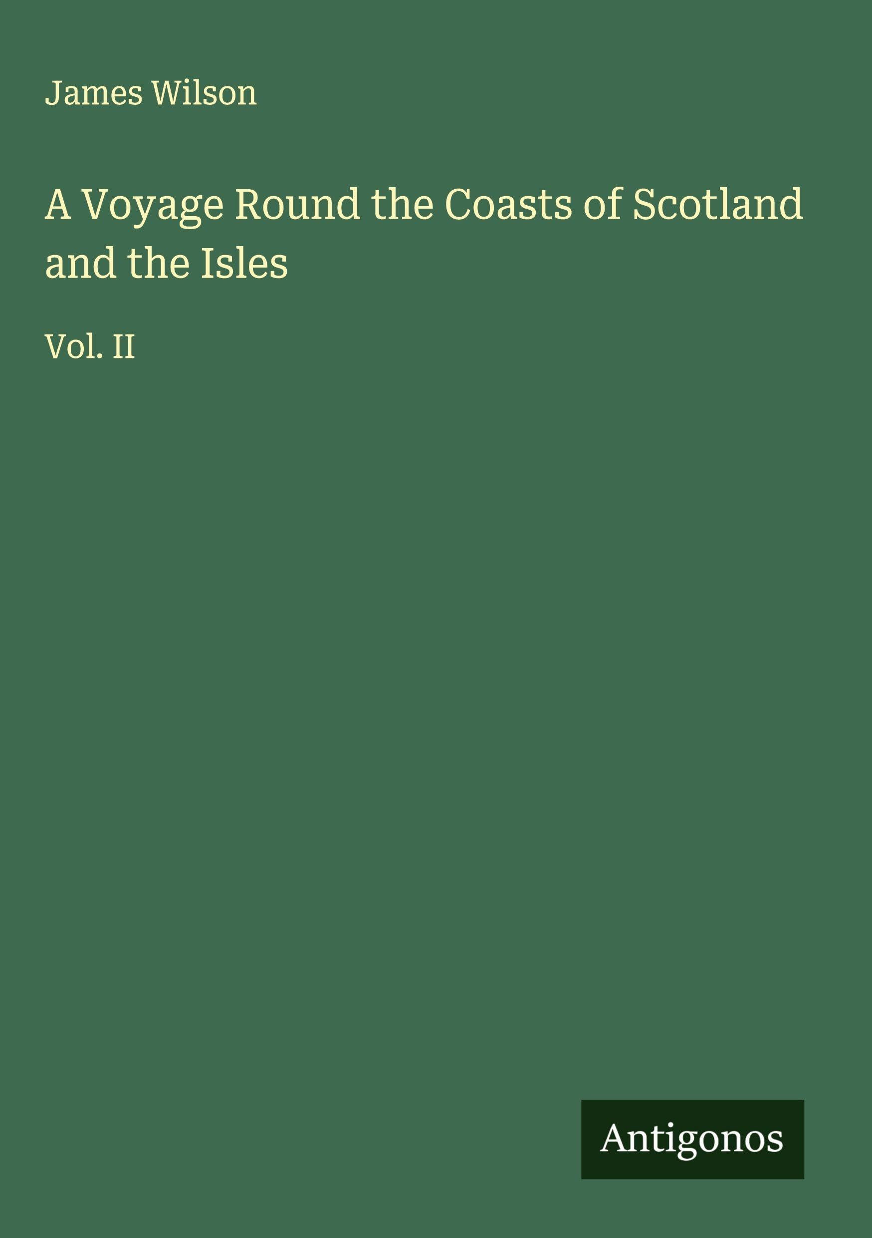 A Voyage Round the Coasts of Scotland and the Isles Classics